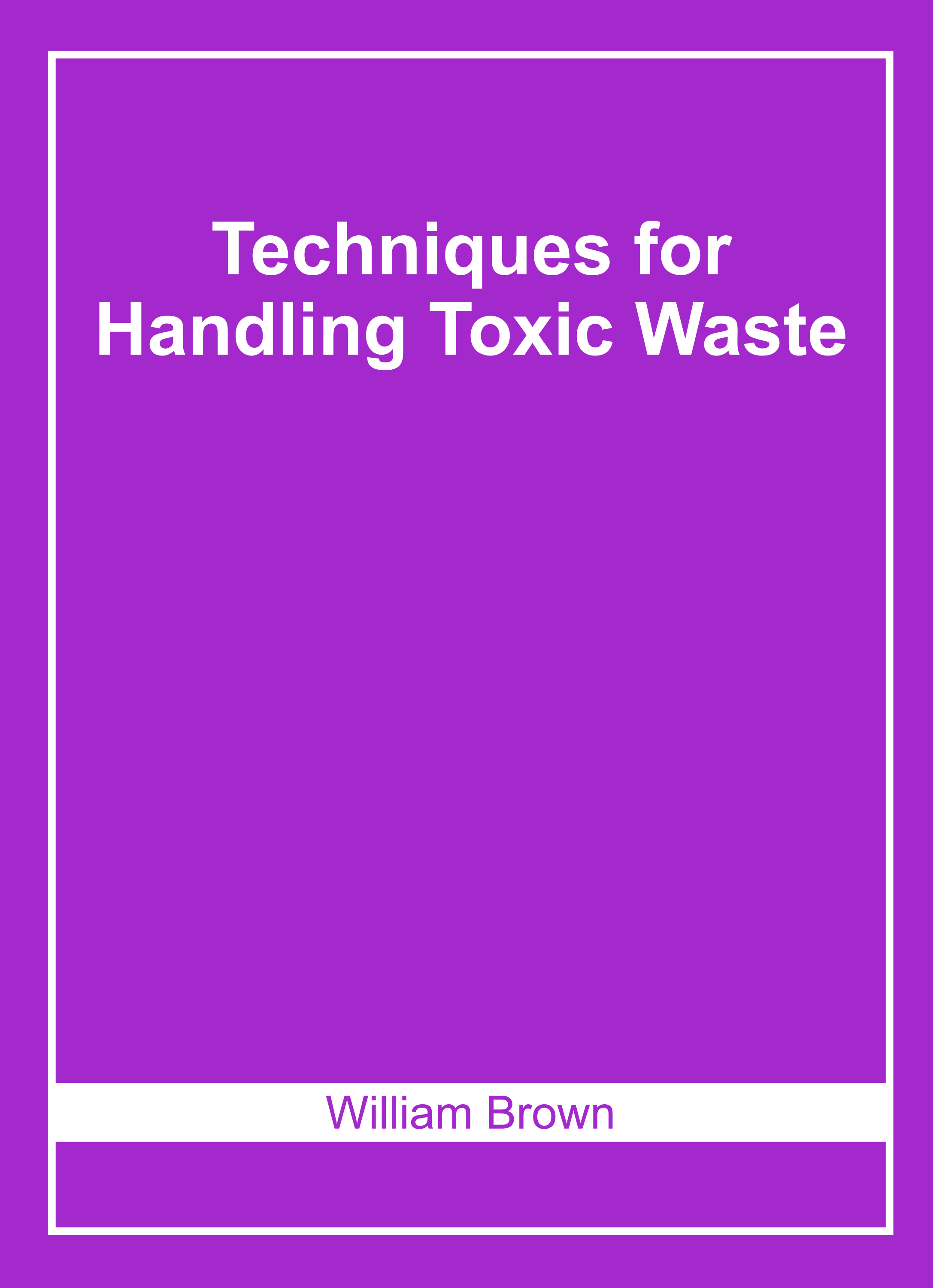 Techniques for Handling Toxic Waste