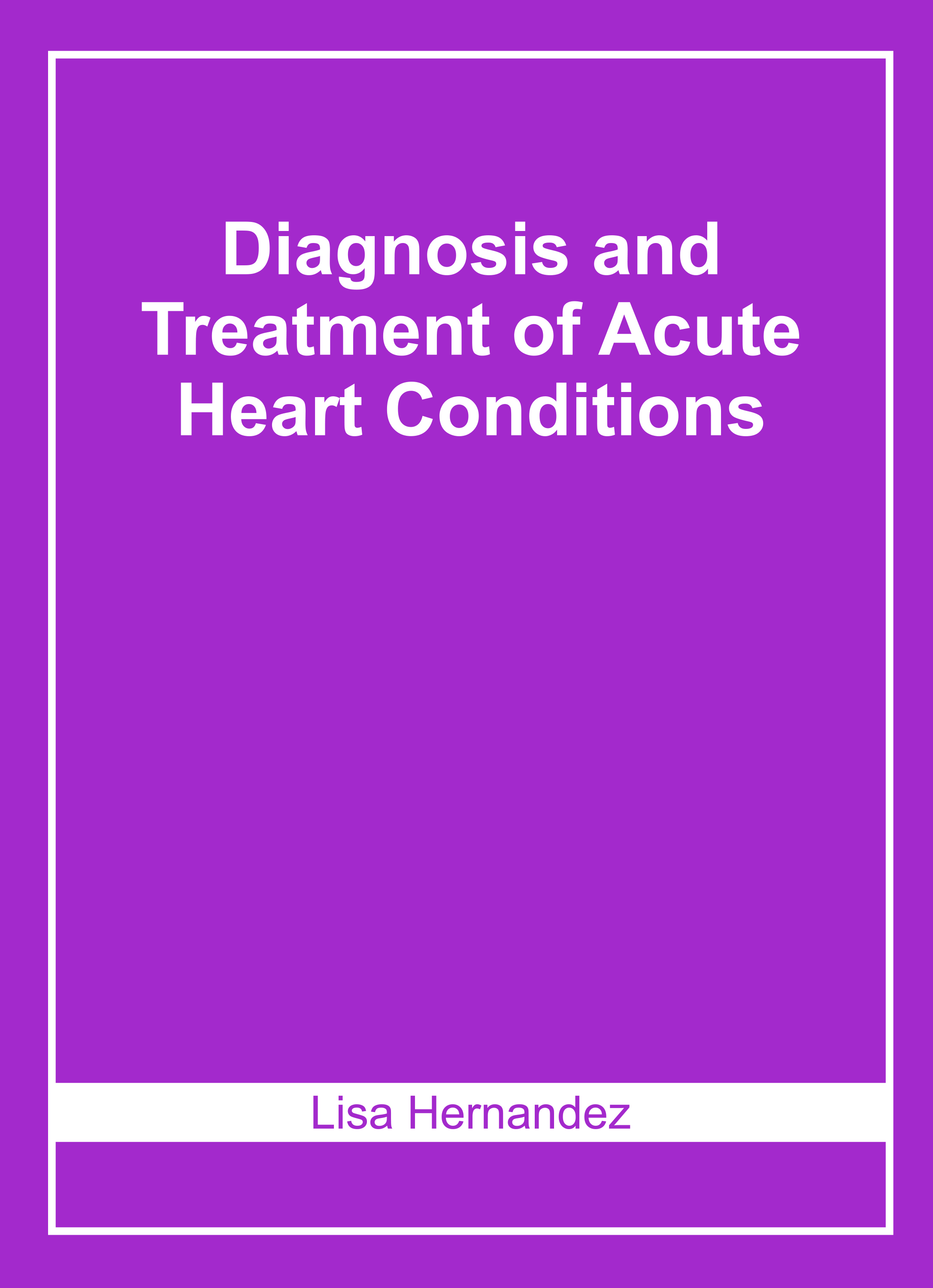 Diagnosis and Treatment of Acute Heart Conditions