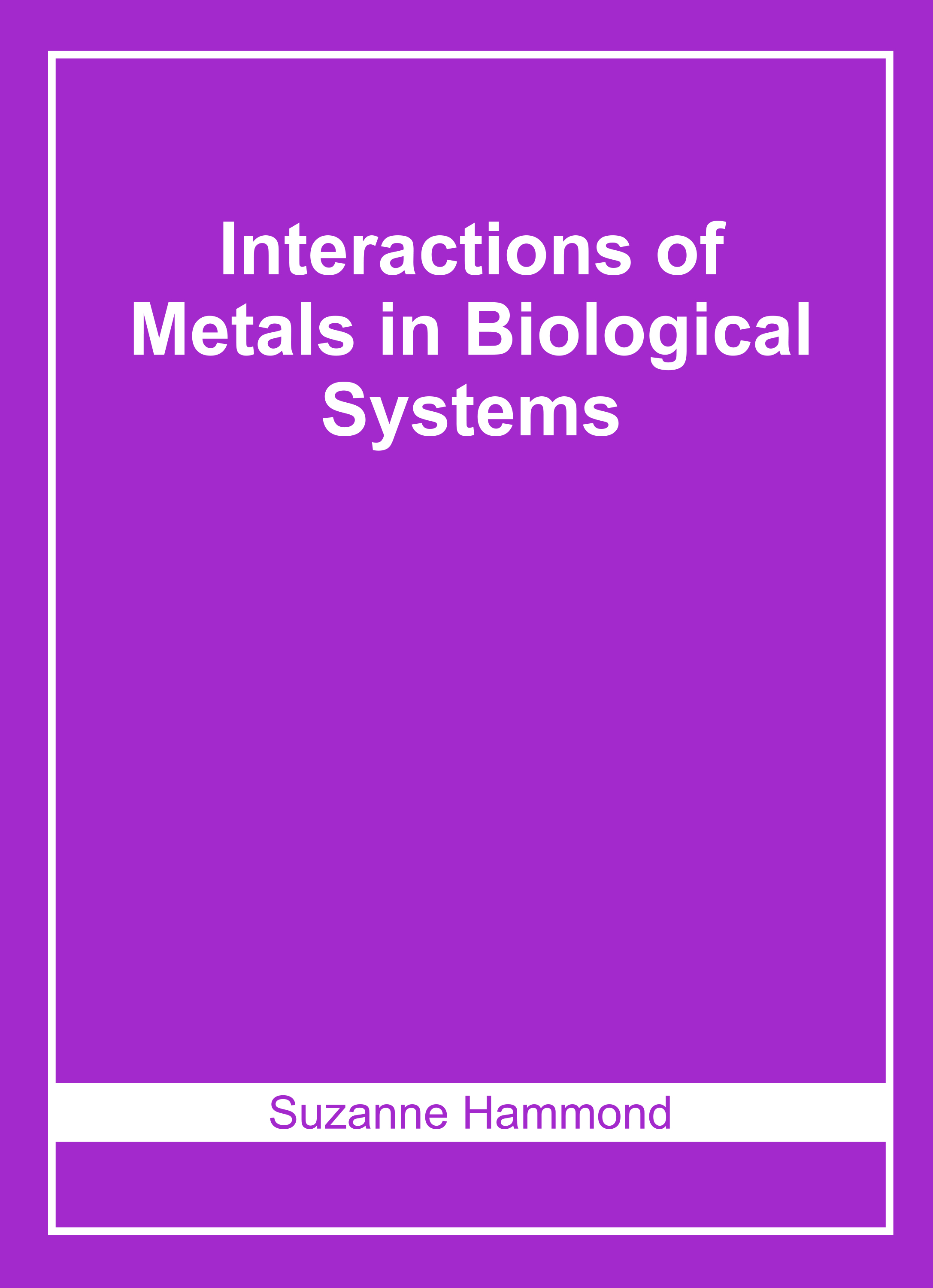Interactions of Metals in Biological Systems