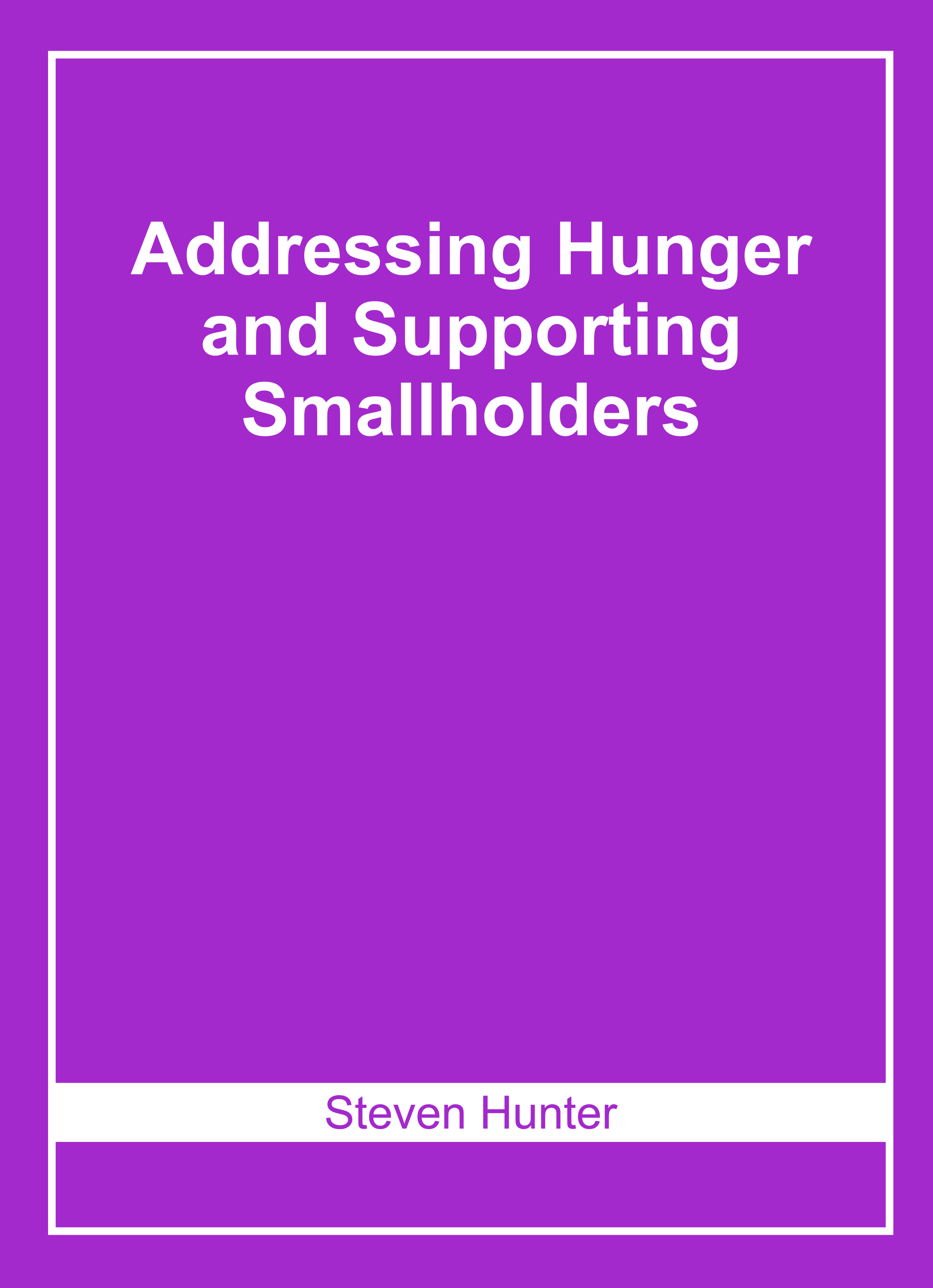 Addressing Hunger and Supporting Smallholders