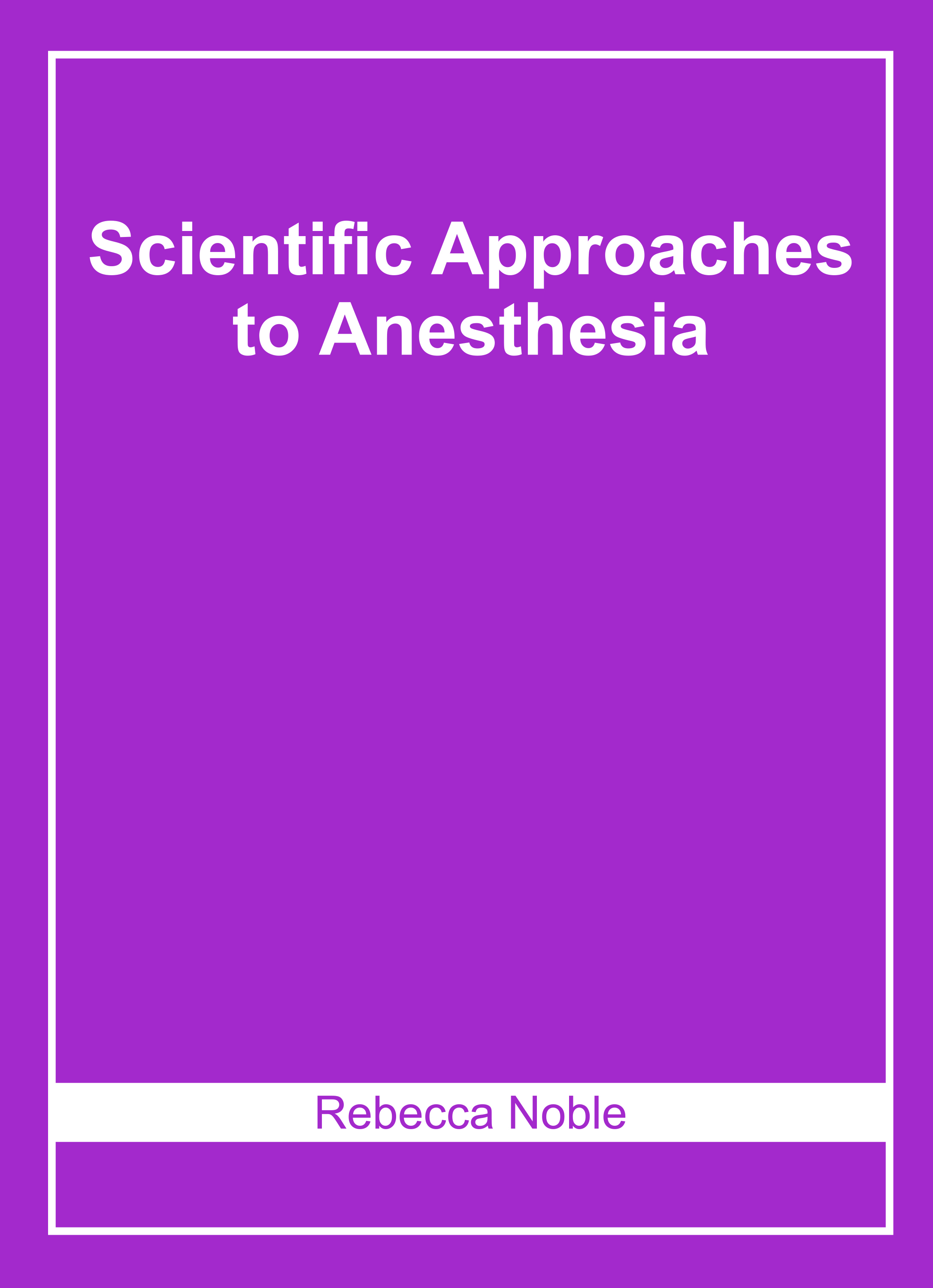 Scientific Approaches to Anesthesia