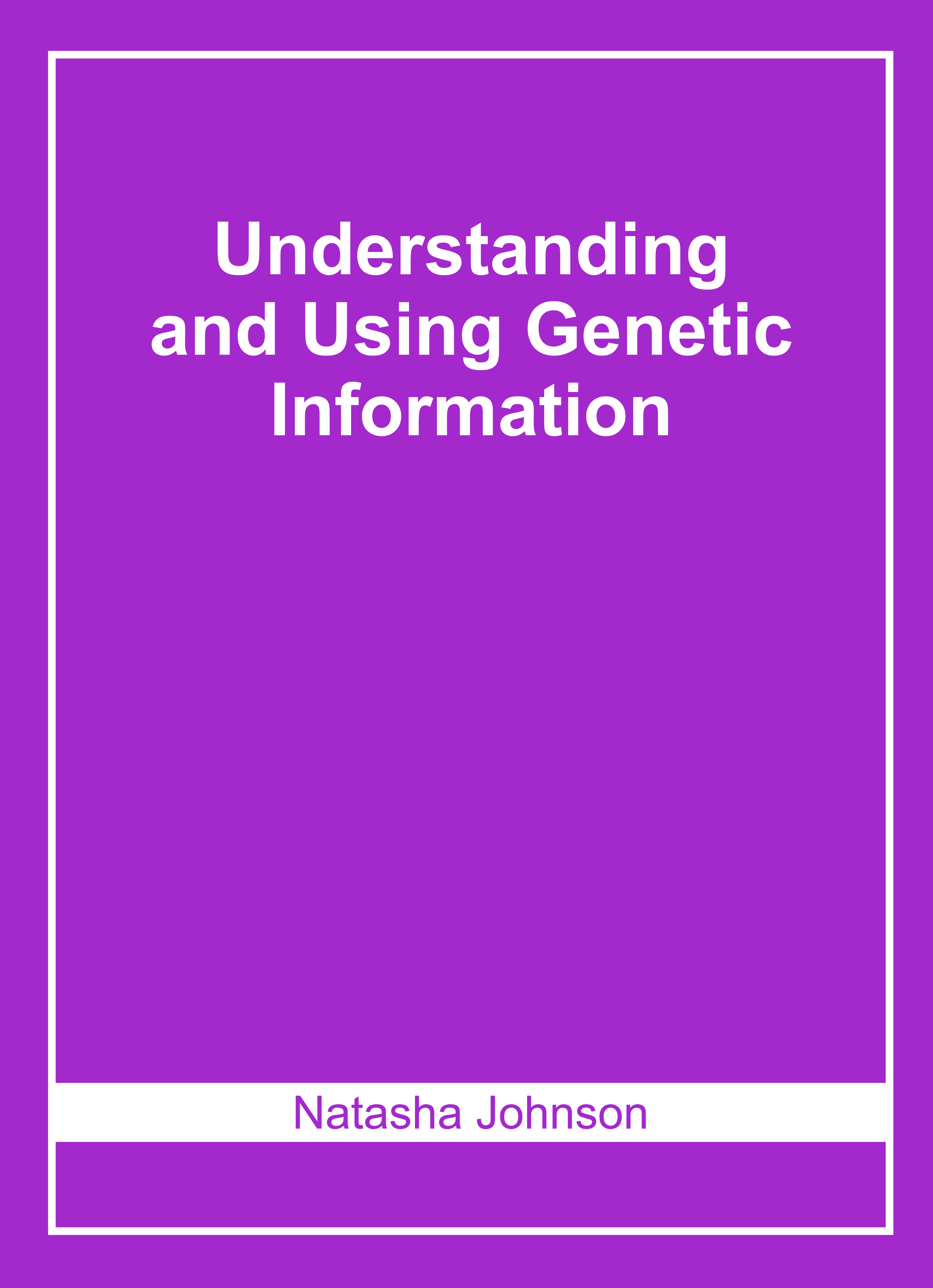 Understanding and Using Genetic Information