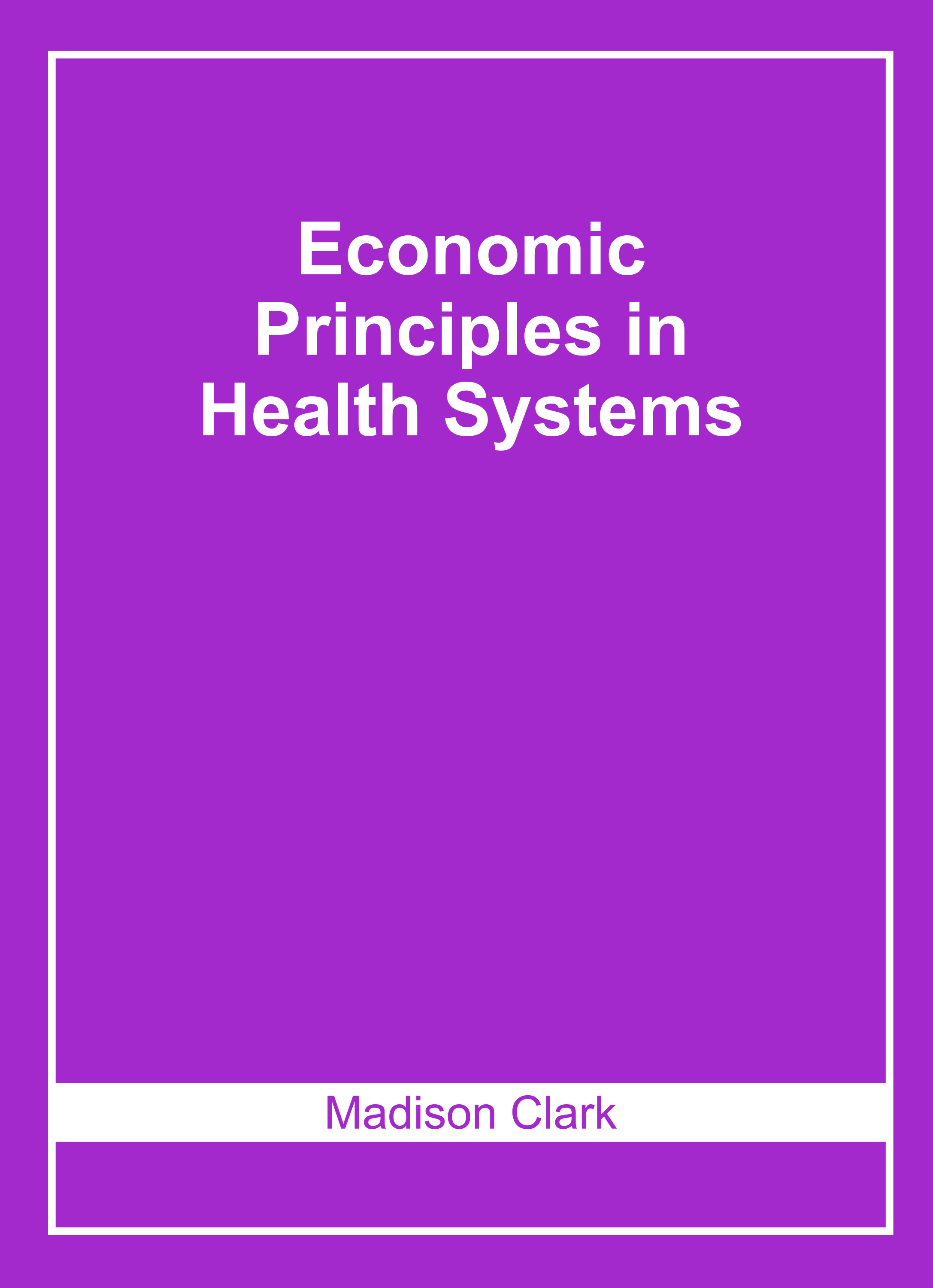 Economic Principles in Health Systems