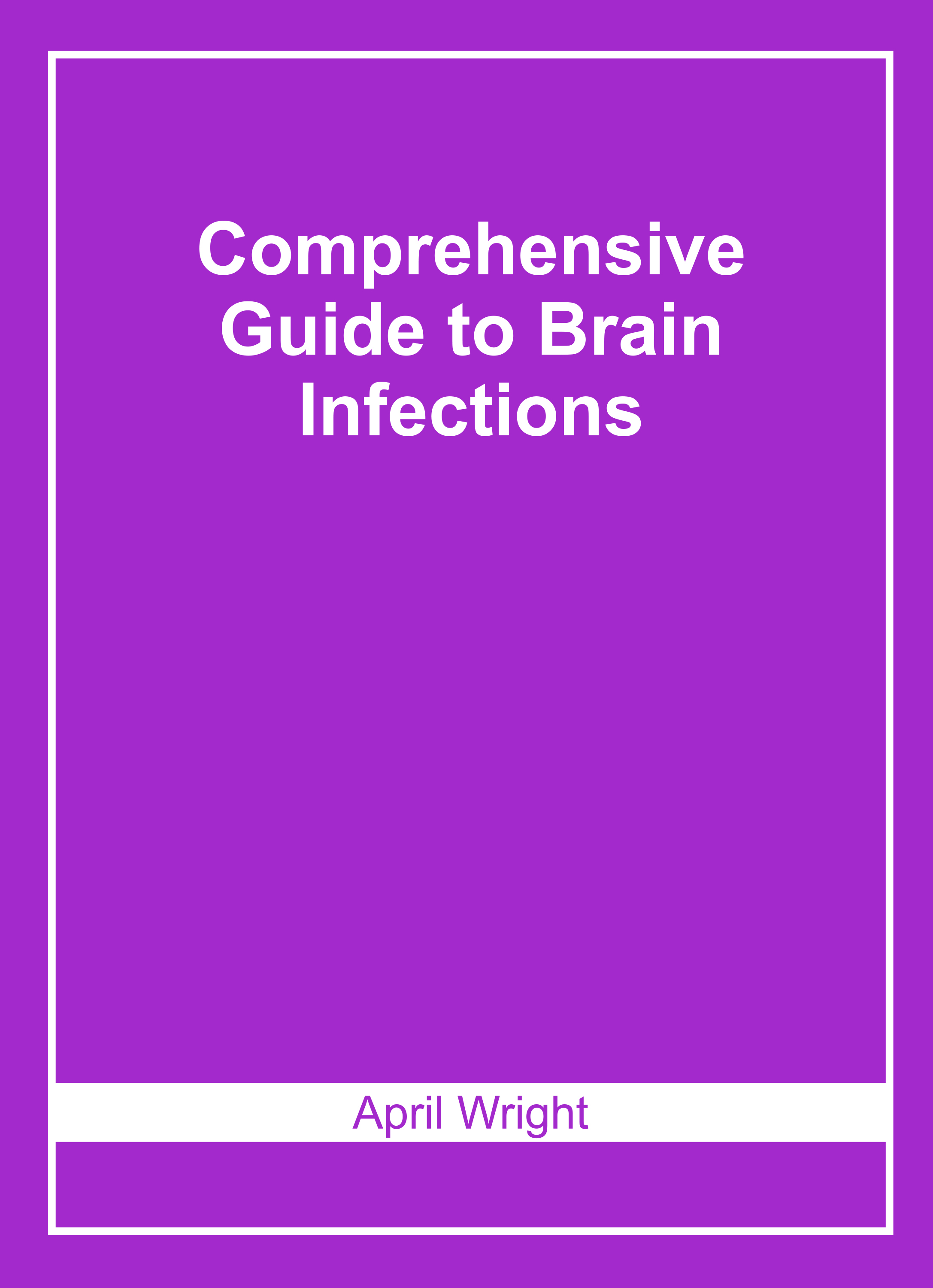 Comprehensive Guide to Brain Infections