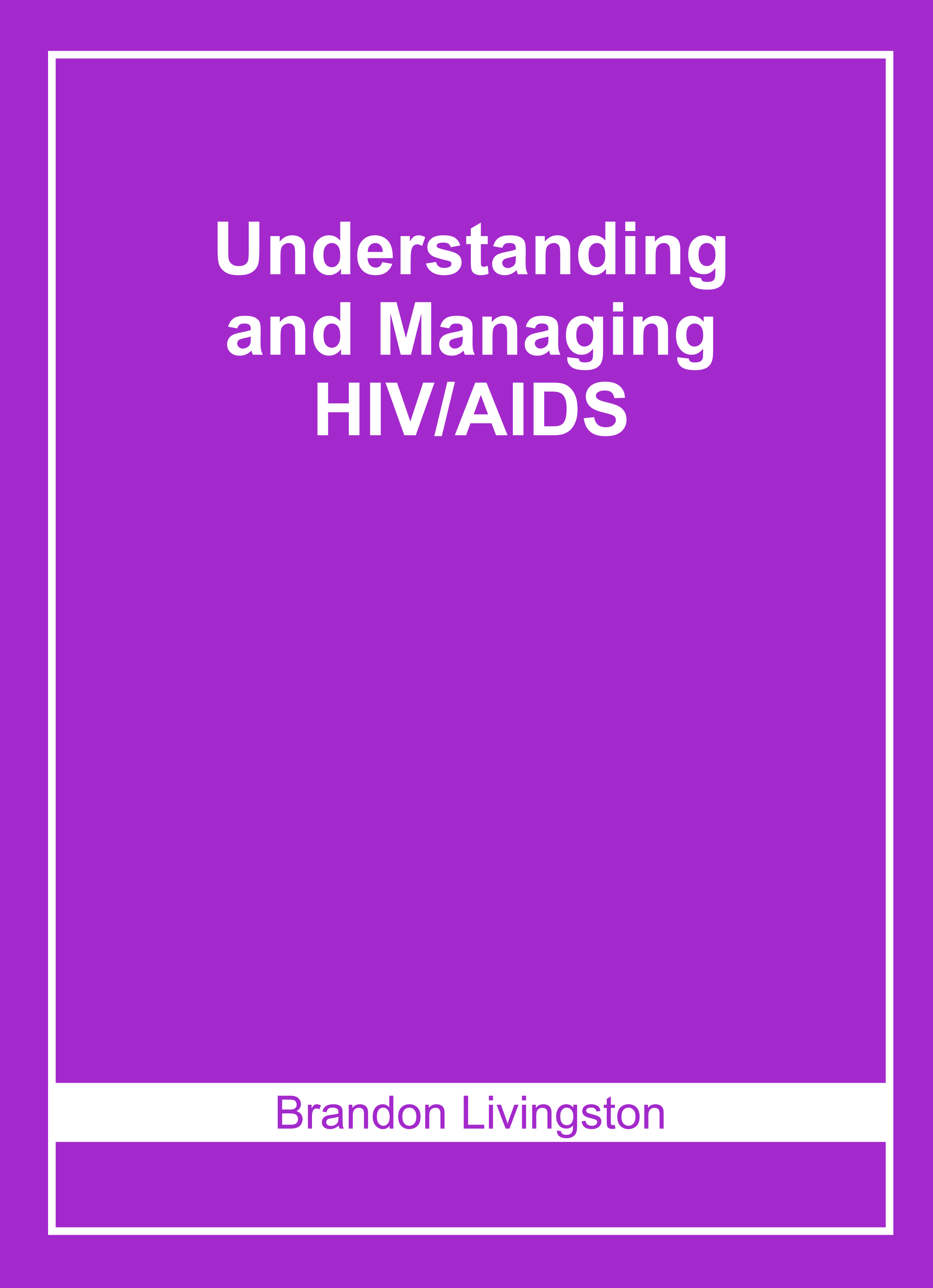 Understanding and Managing Hiv/Aids