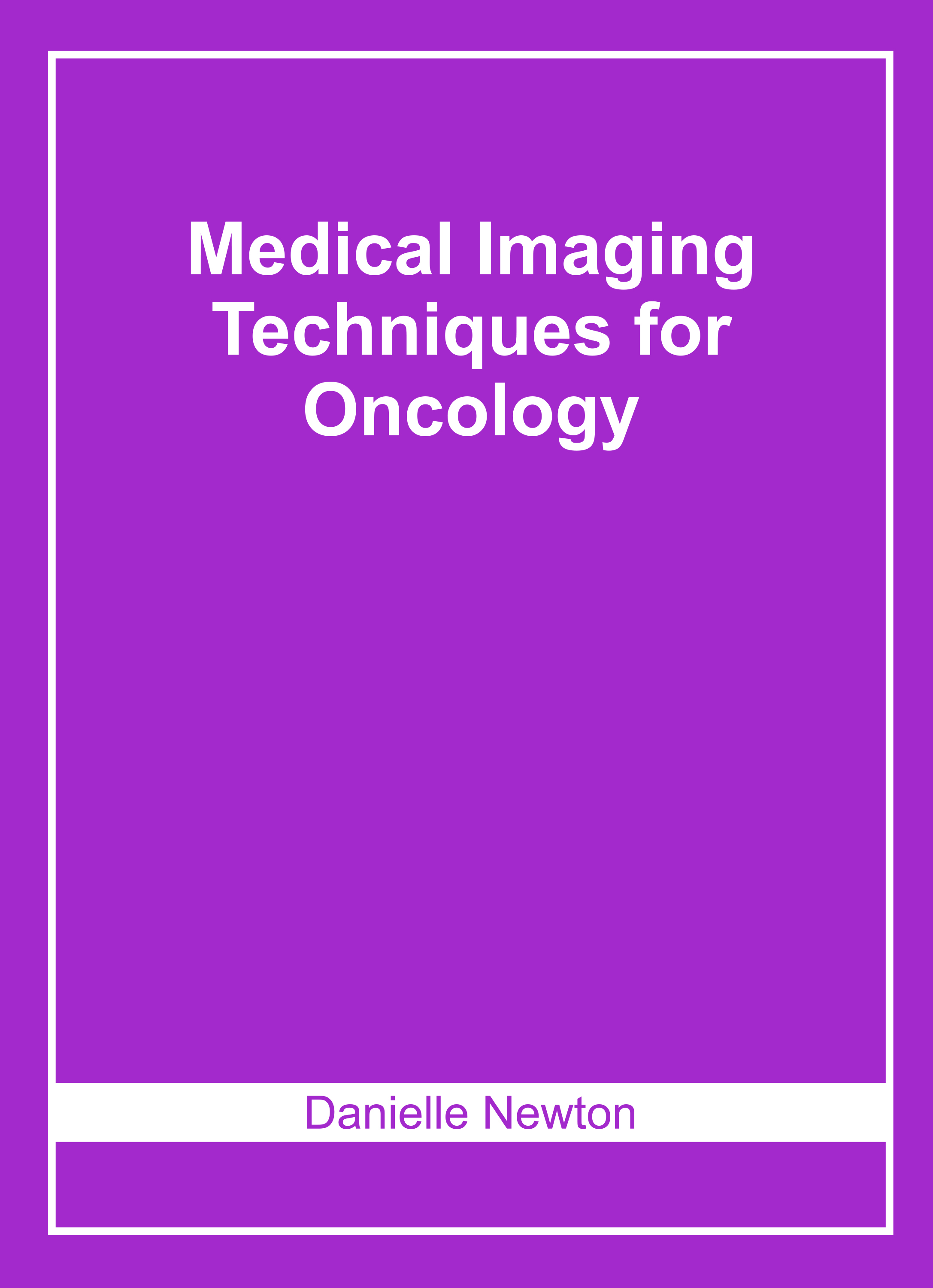 Medical Imaging Techniques for Oncology