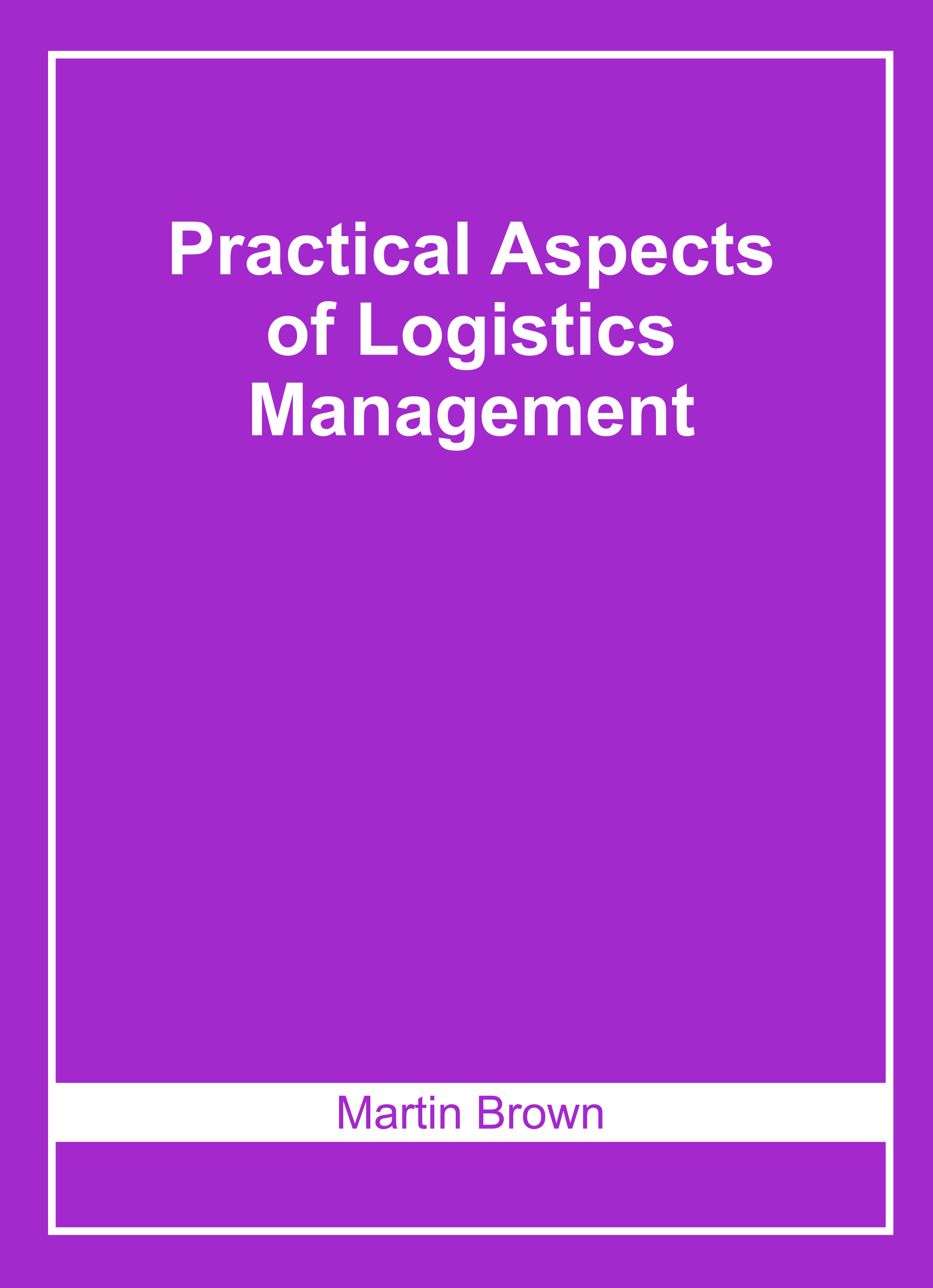 Practical Aspects of Logistics Management