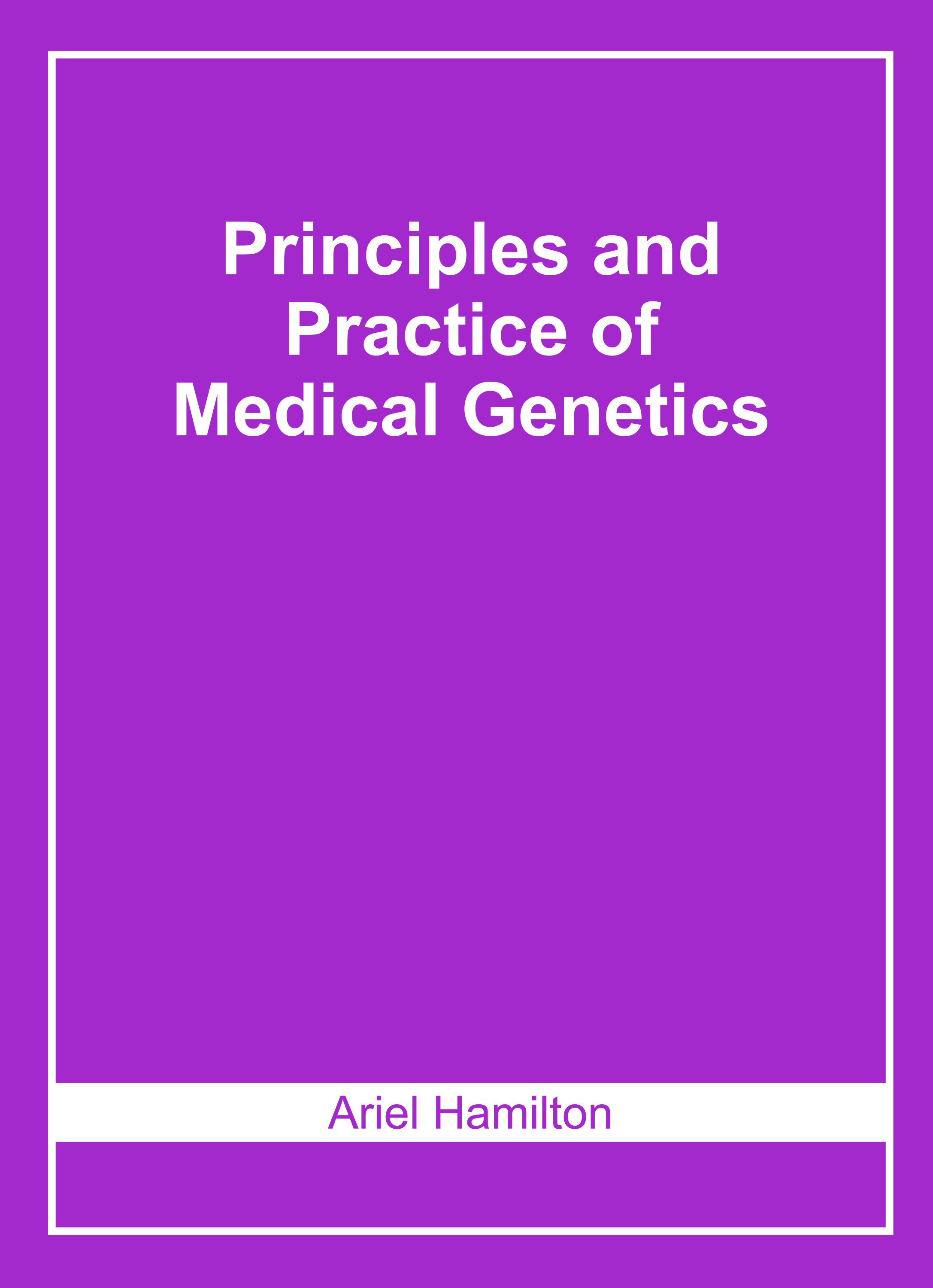 Principles and Practice of Medical Genetics