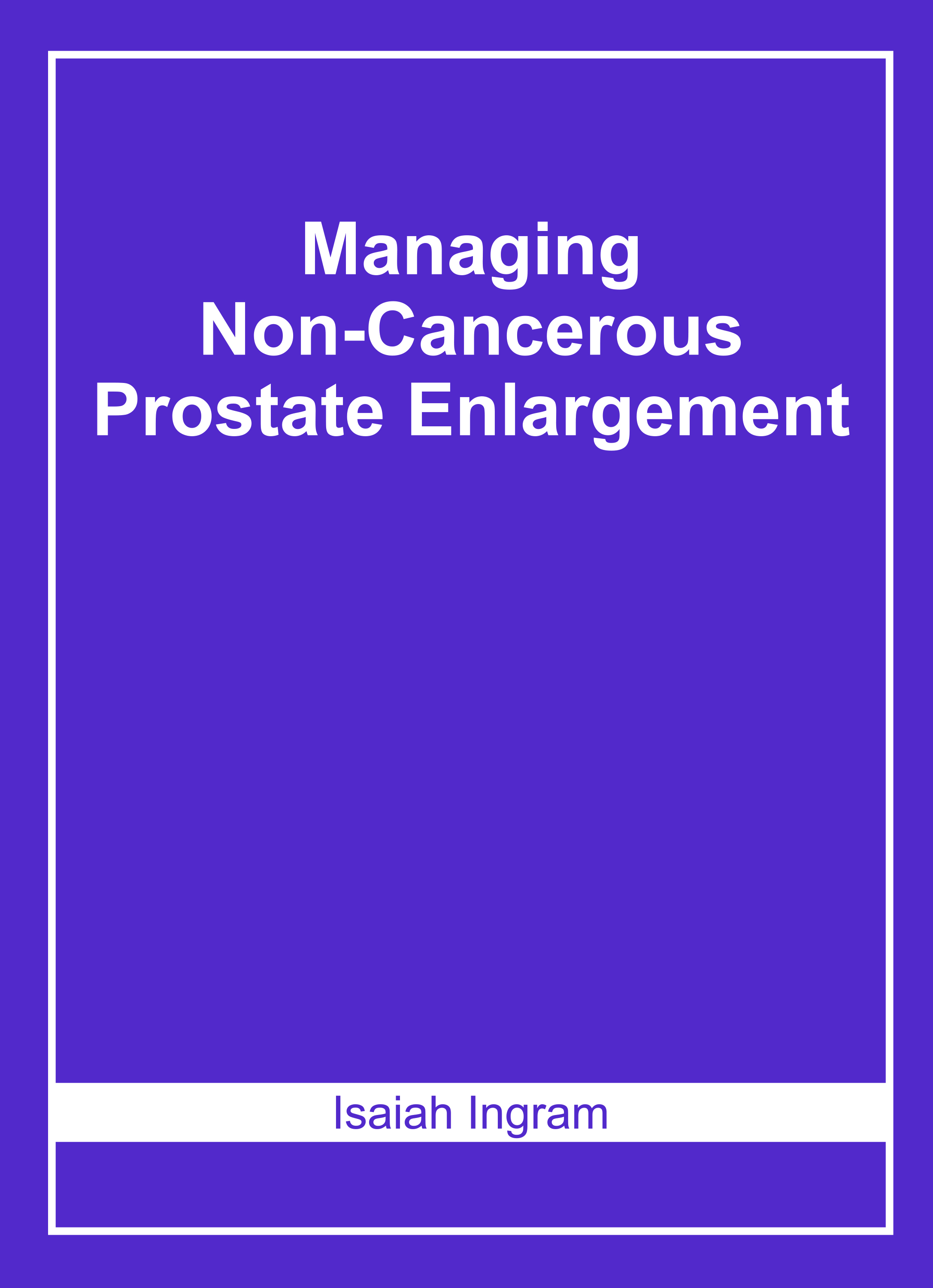 Managing Non-Cancerous Prostate Enlargement