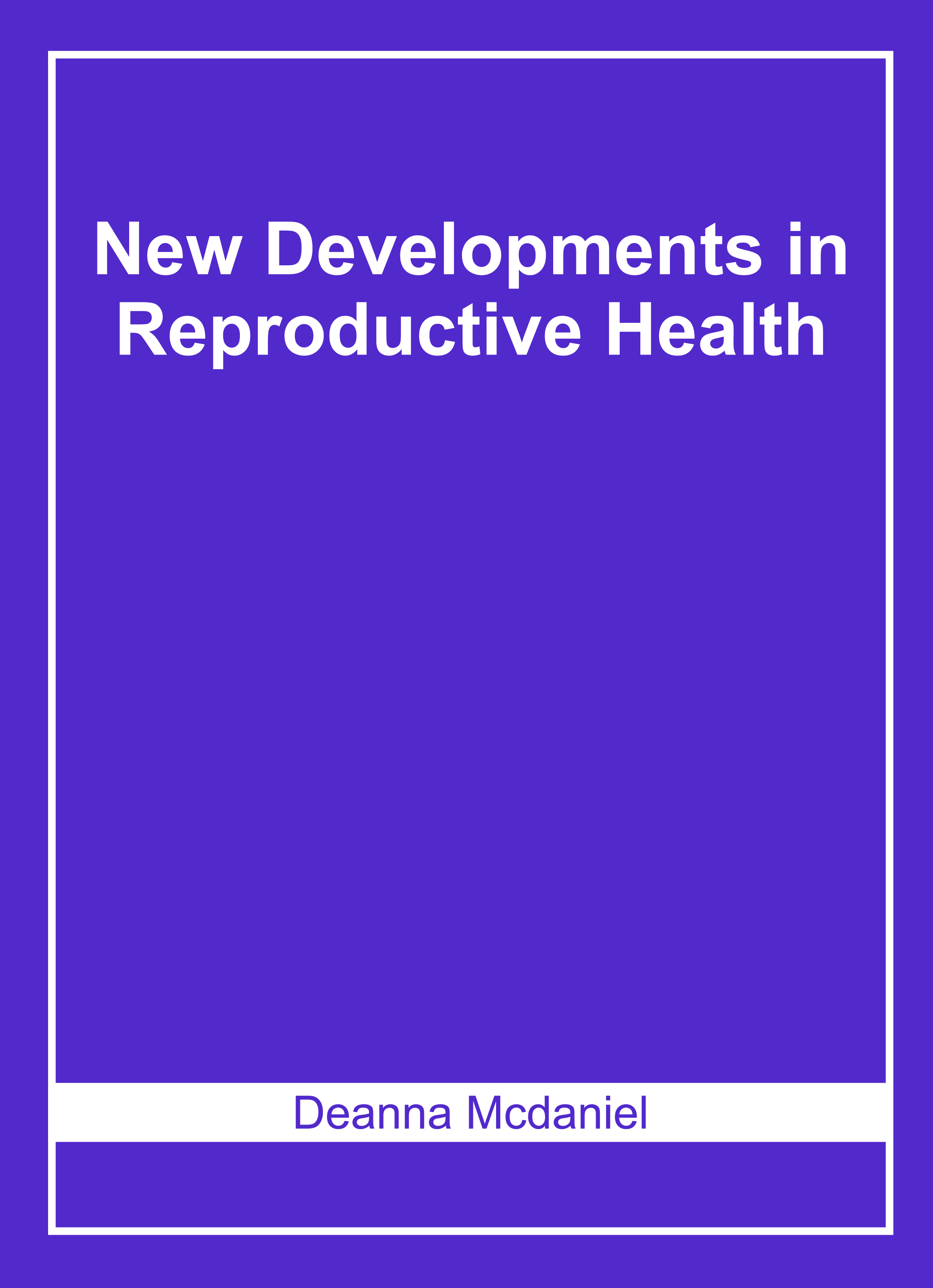 New Developments in Reproductive Health
