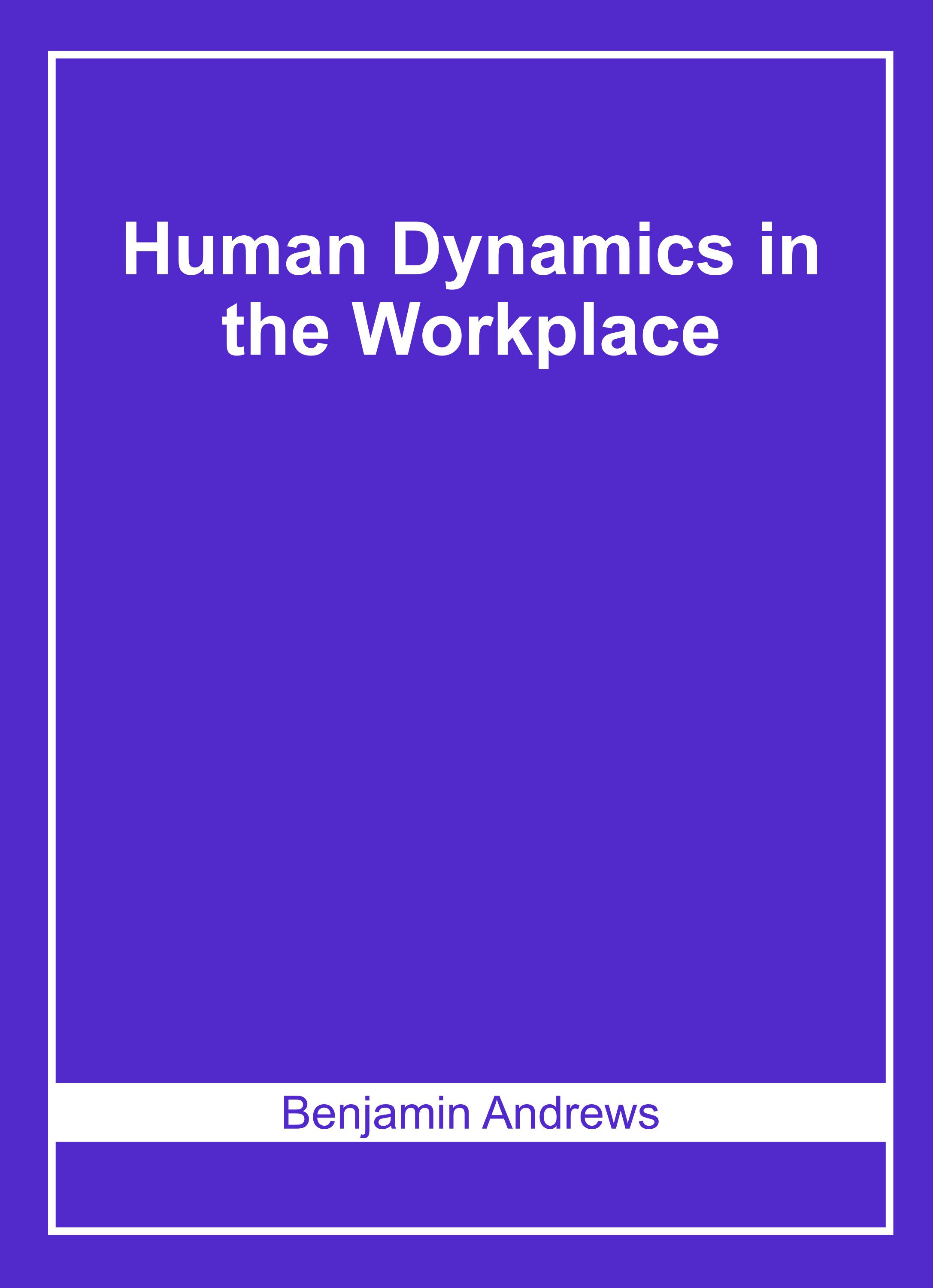 Human Dynamics in The Workplace