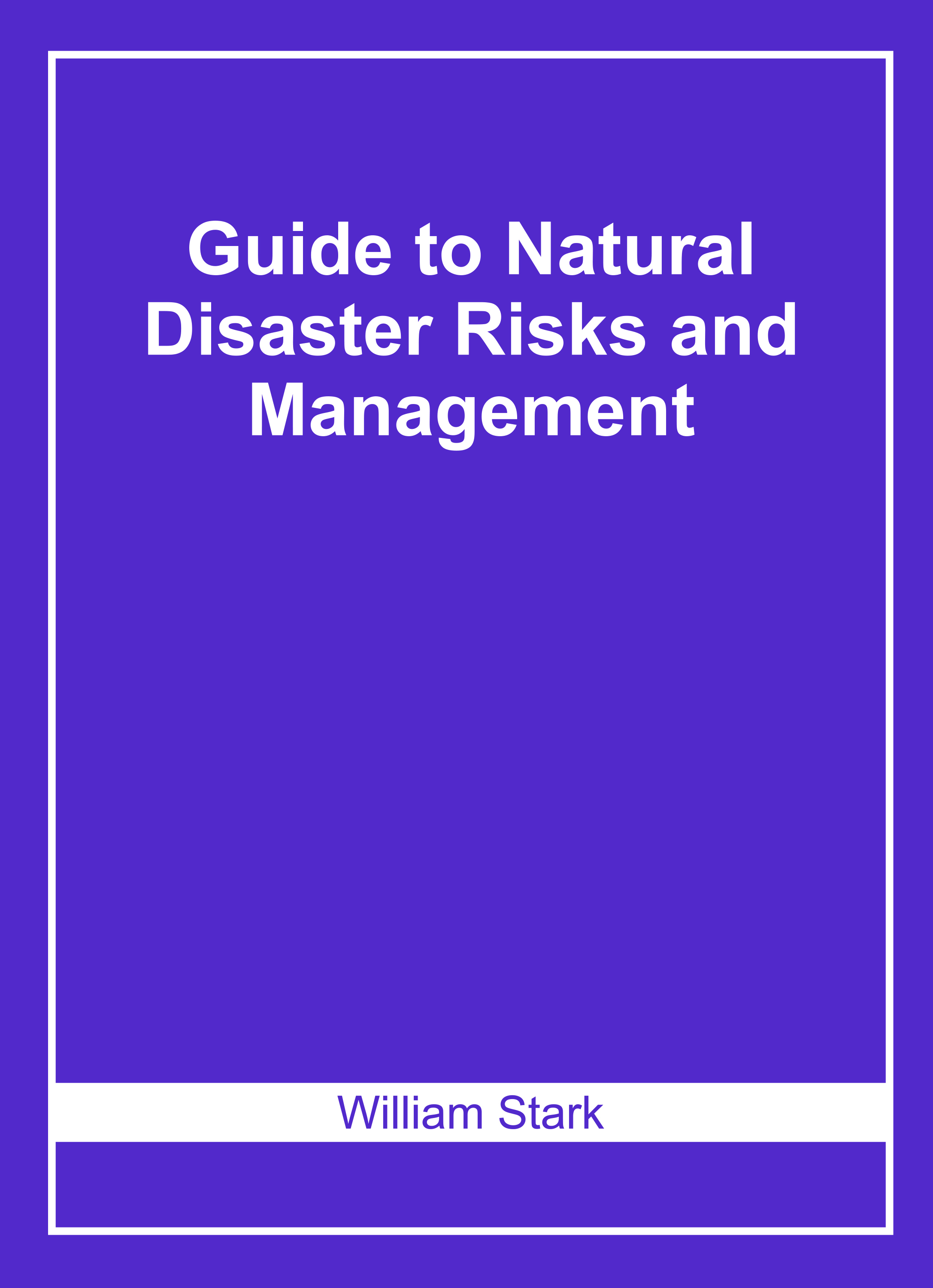 Guide to Natural Disaster Risks and Management