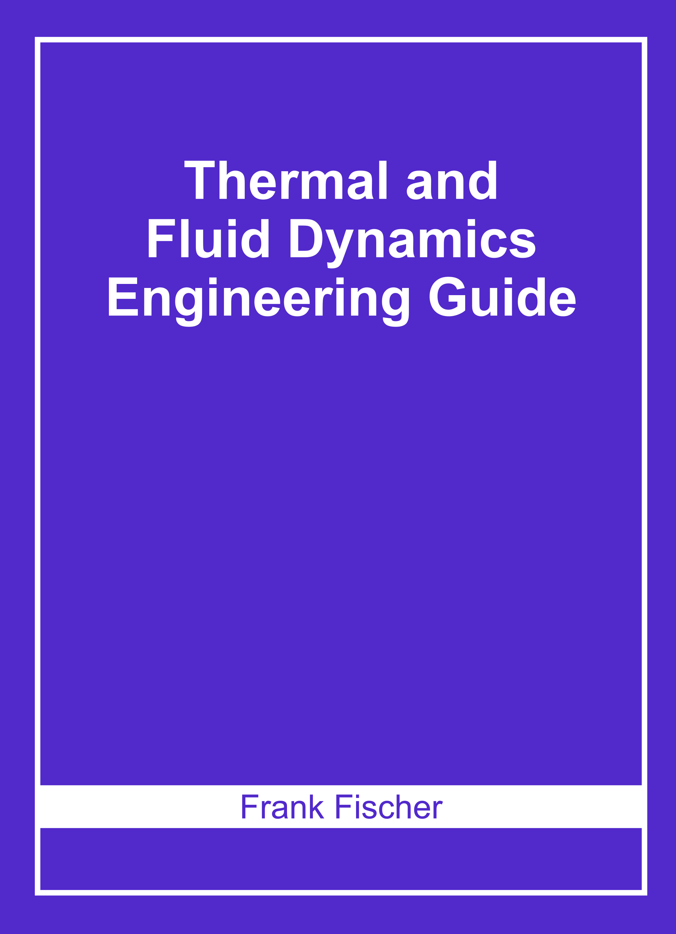 Thermal and Fluid Dynamics Engineering Guide