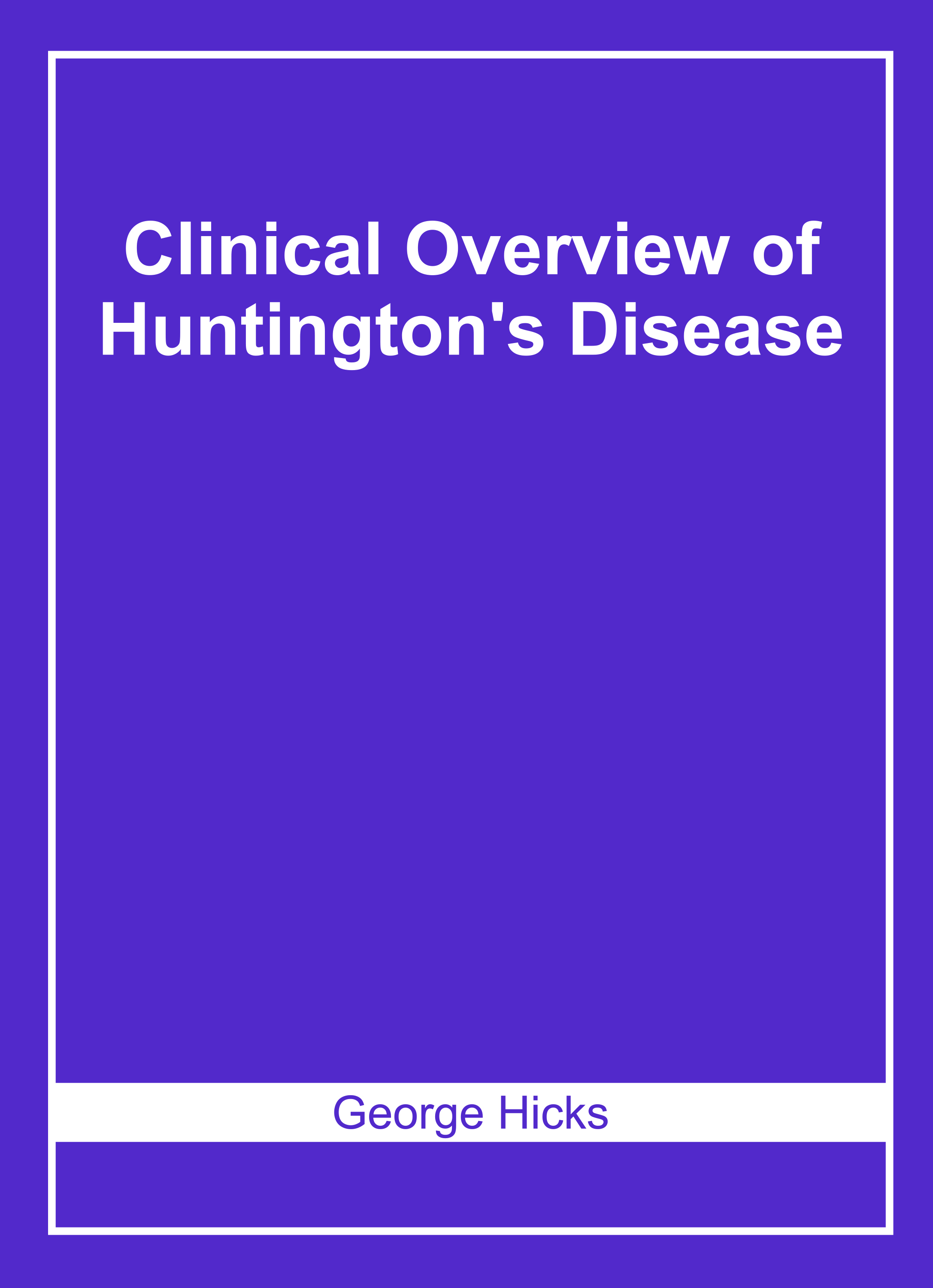 Clinical Overview of Huntington'S Disease