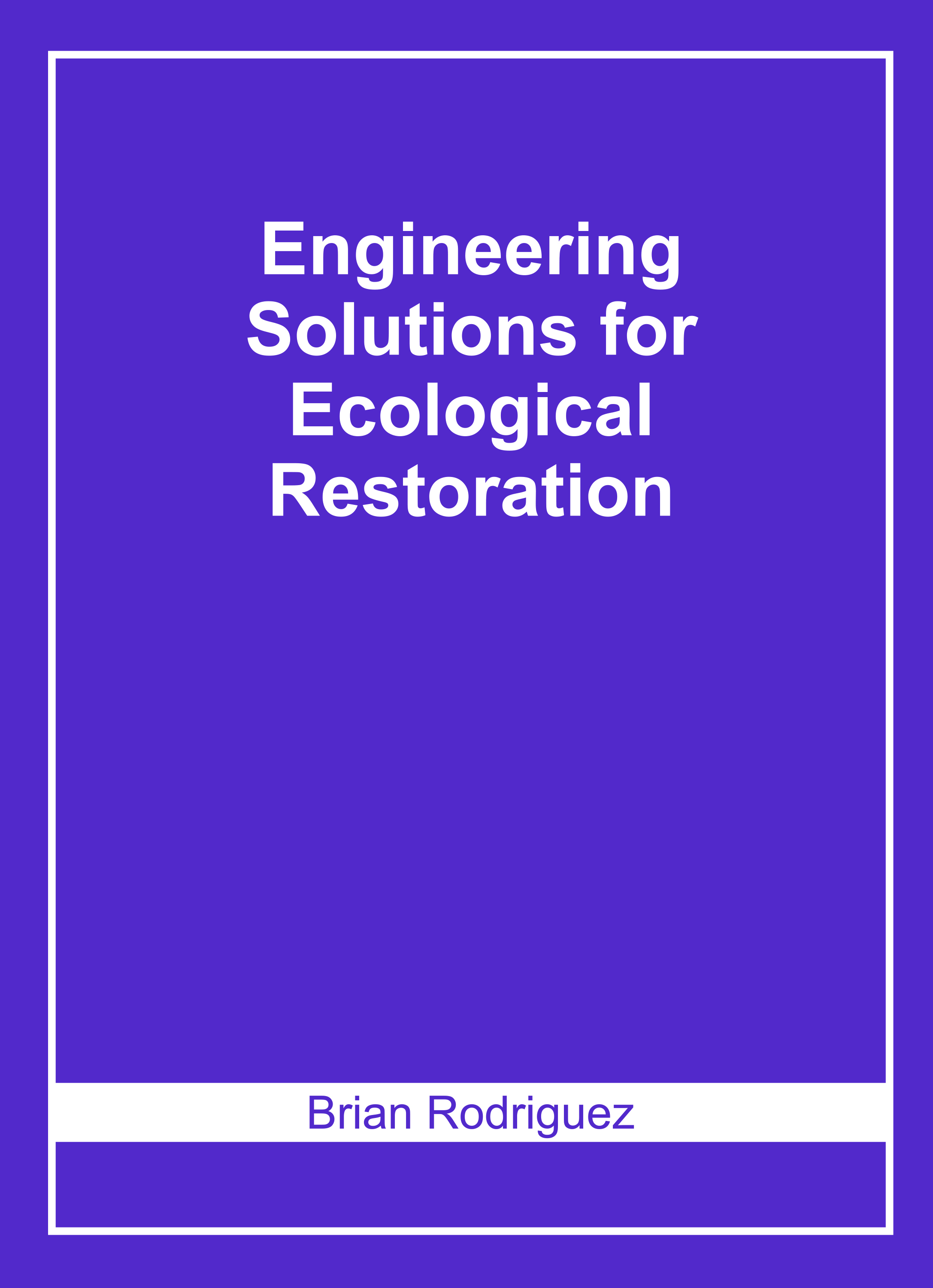 Engineering Solutions for Ecological Restoration
