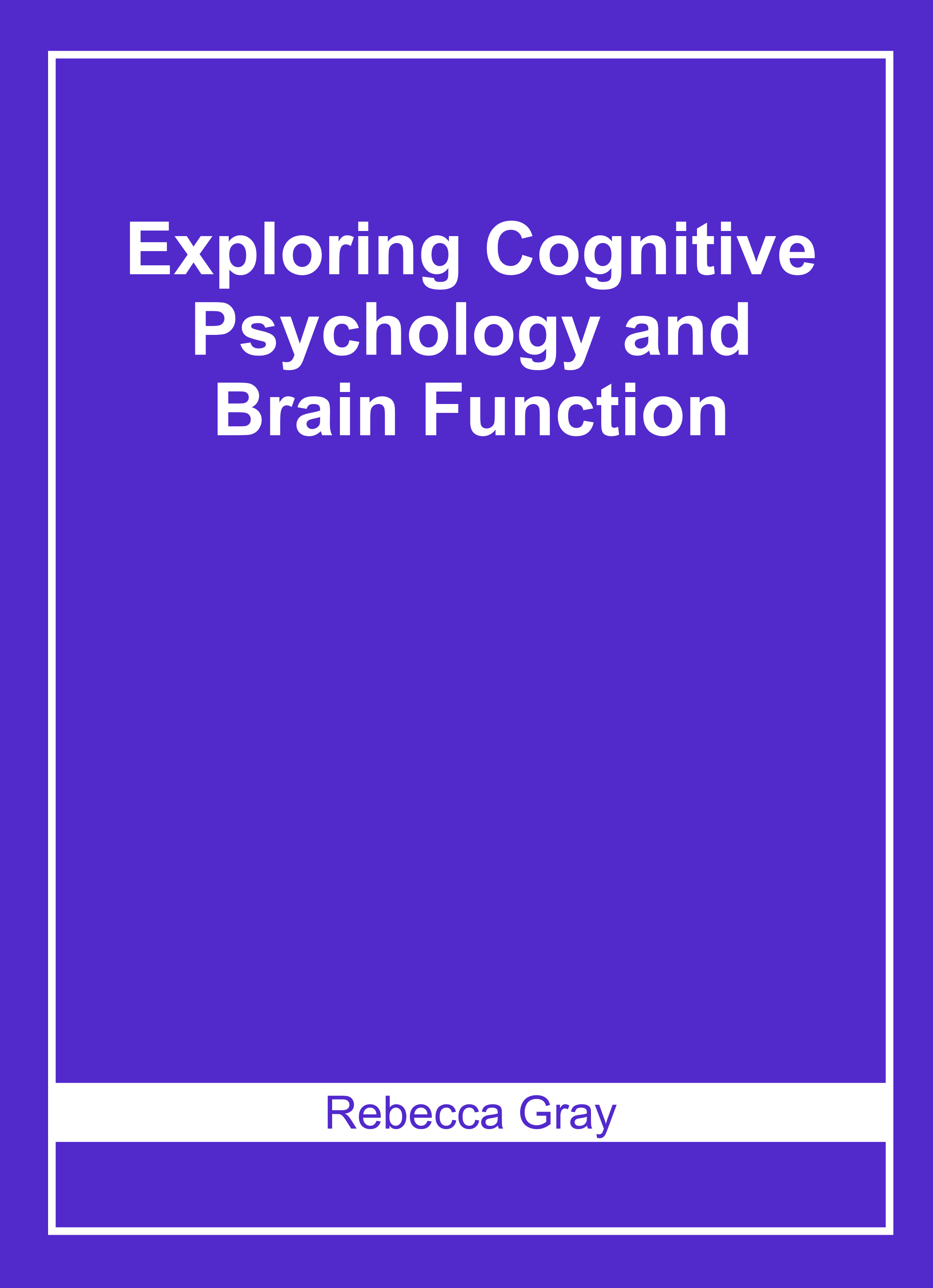 Exploring Cognitive Psychology and Brain Function
