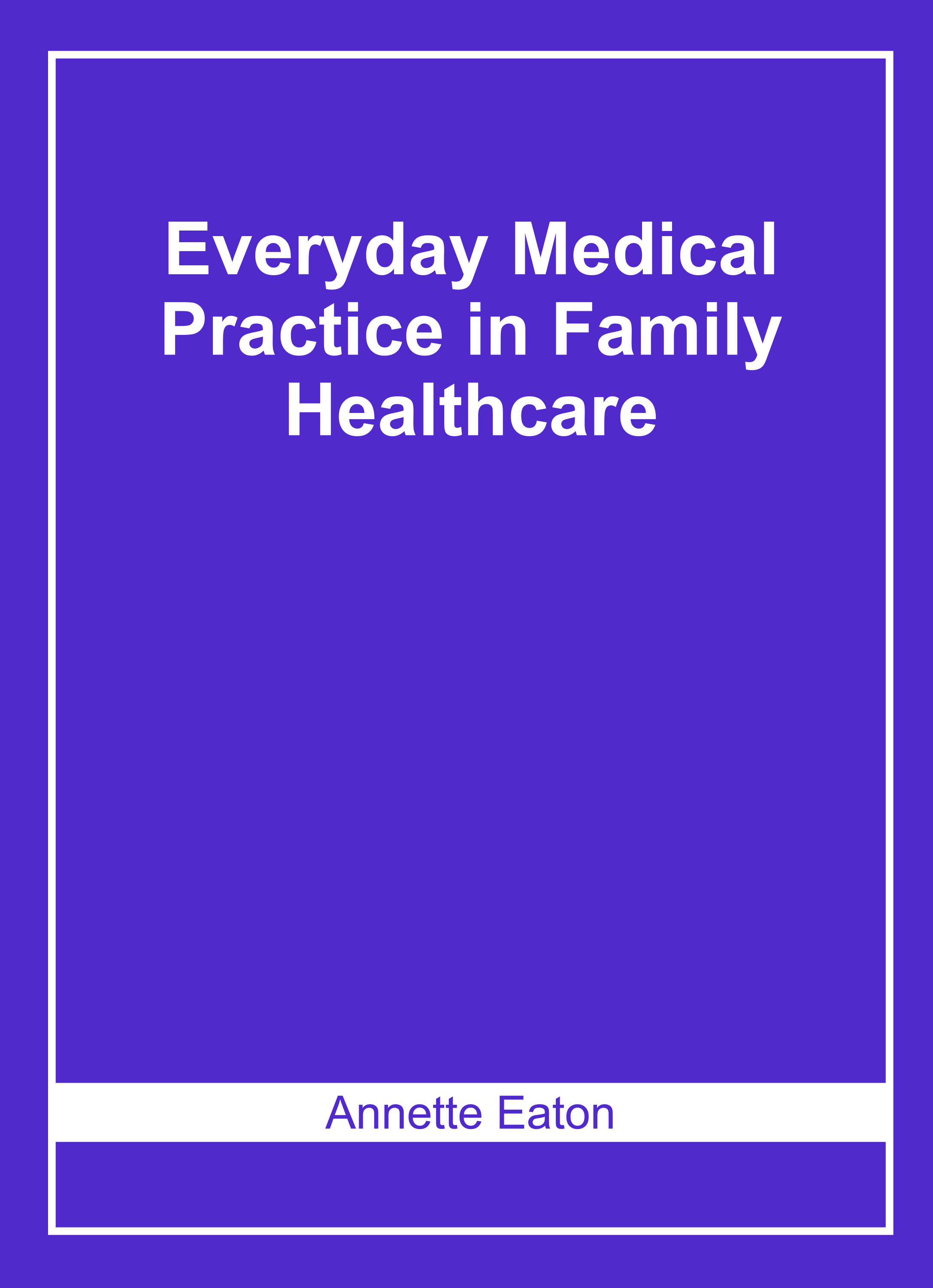 Everyday Medical Practice in Family Healthcare