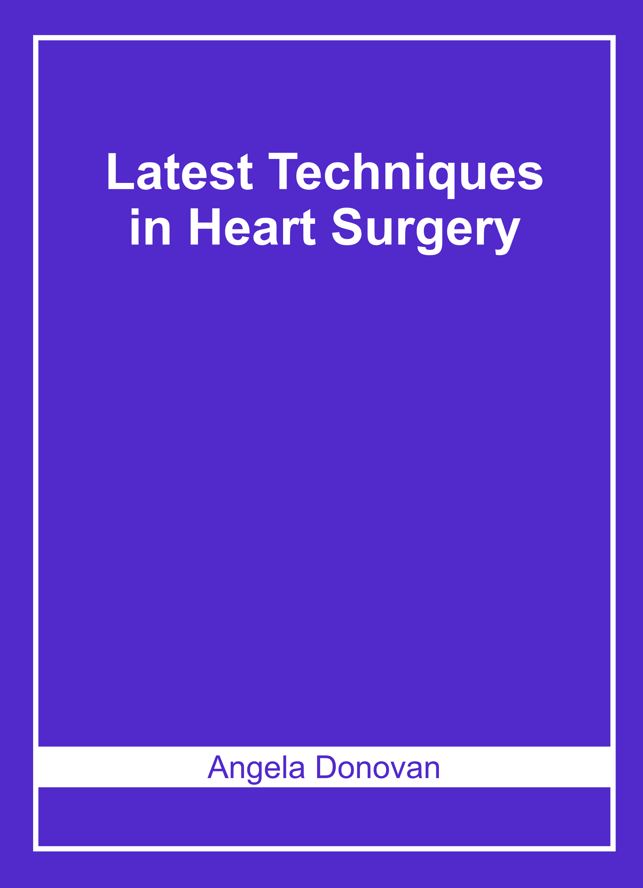 Latest Techniques in Heart Surgery