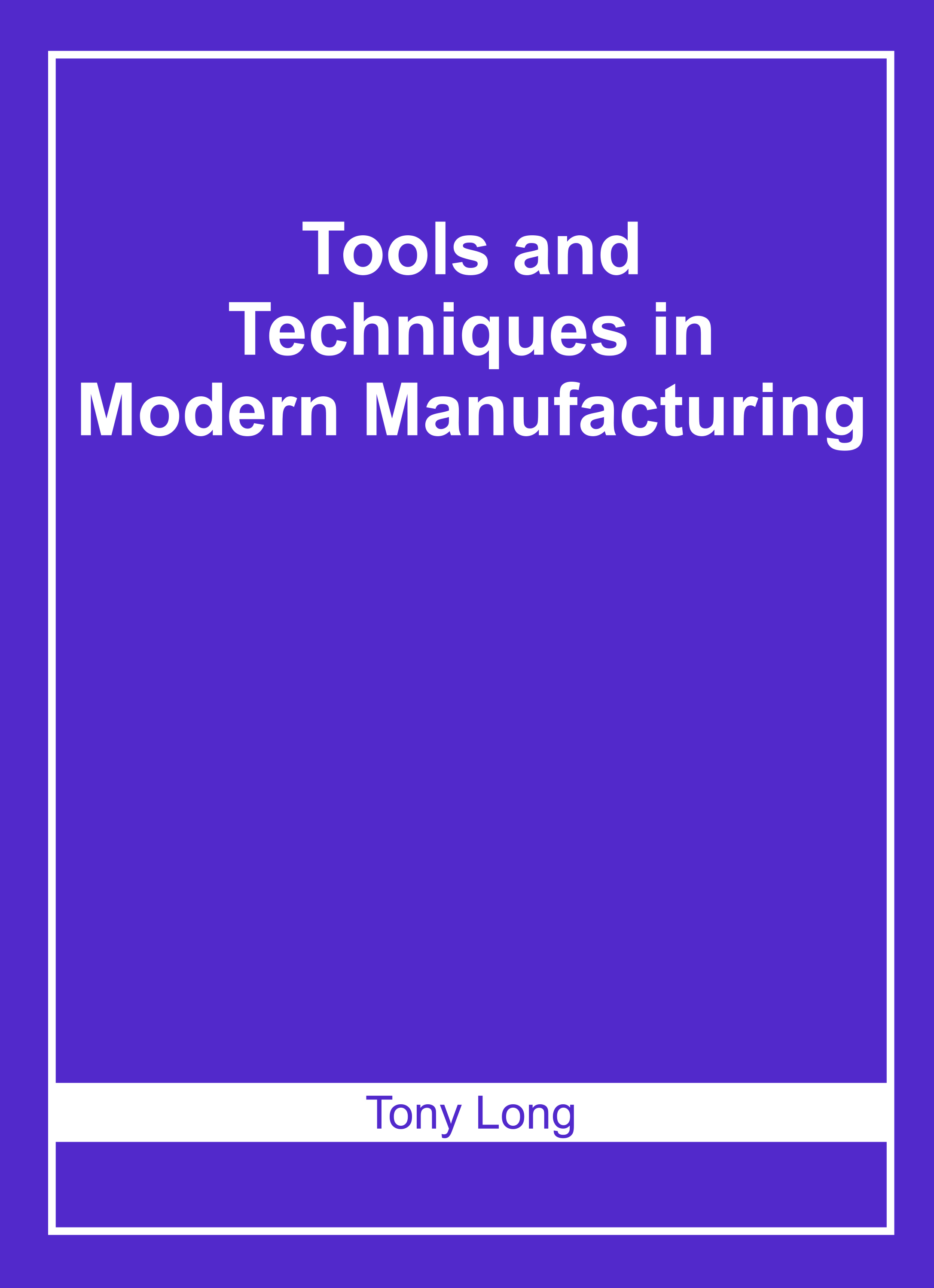 Tools and Techniques in Modern Manufacturing