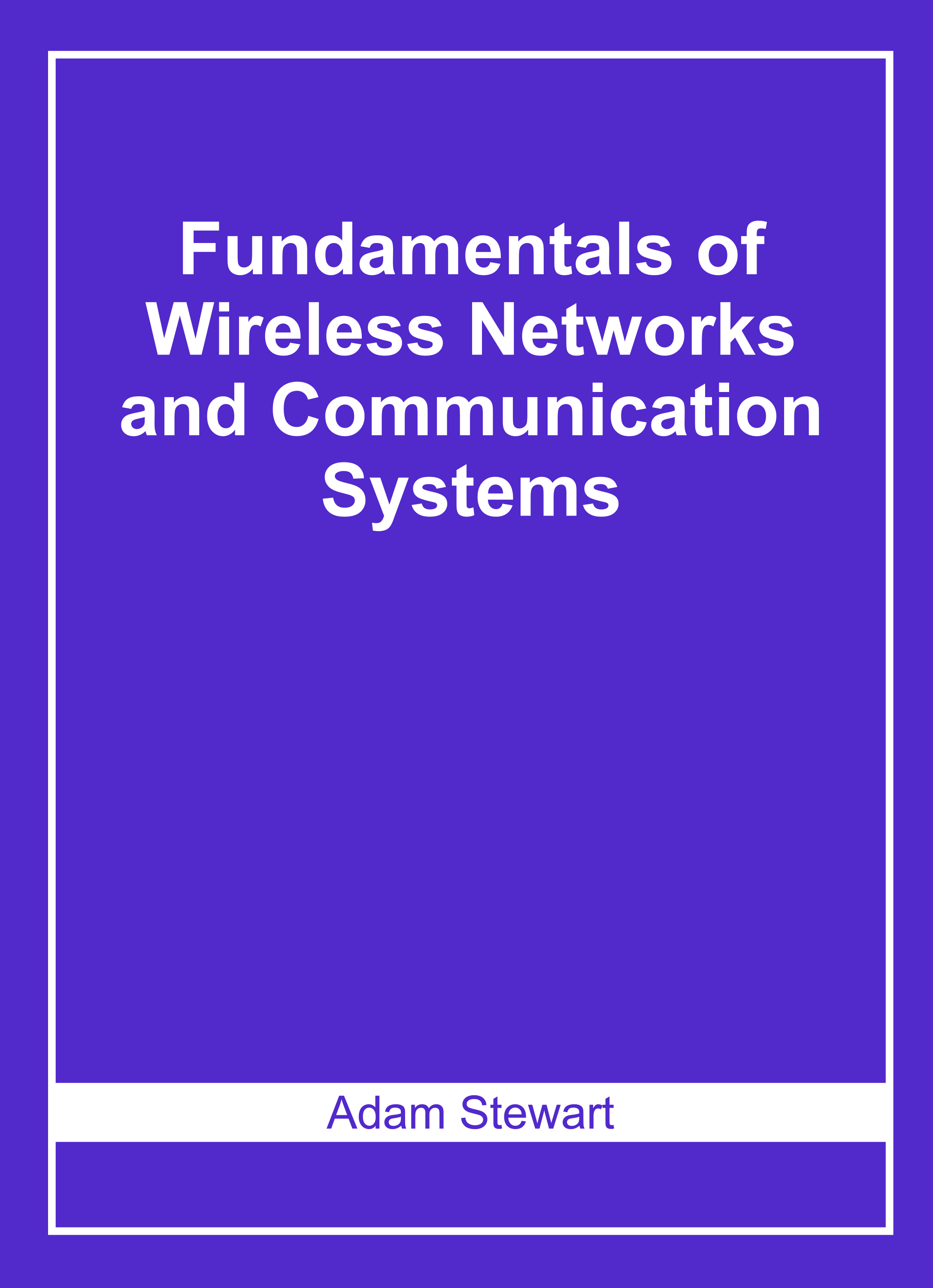 Fundamentals of Wireless Networks and Communication Systems