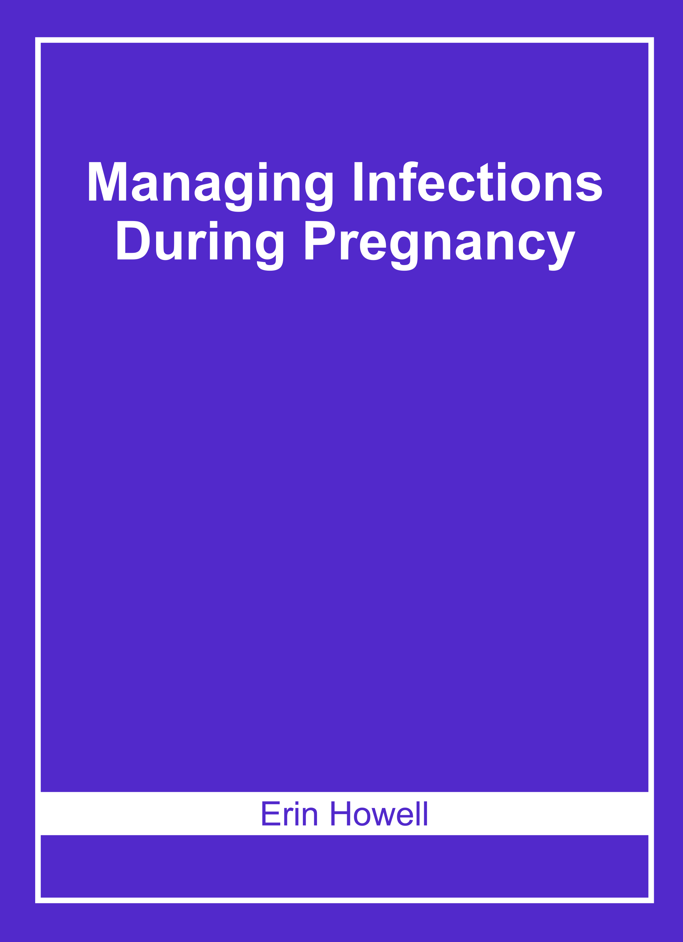 Managing Infections During Pregnancy