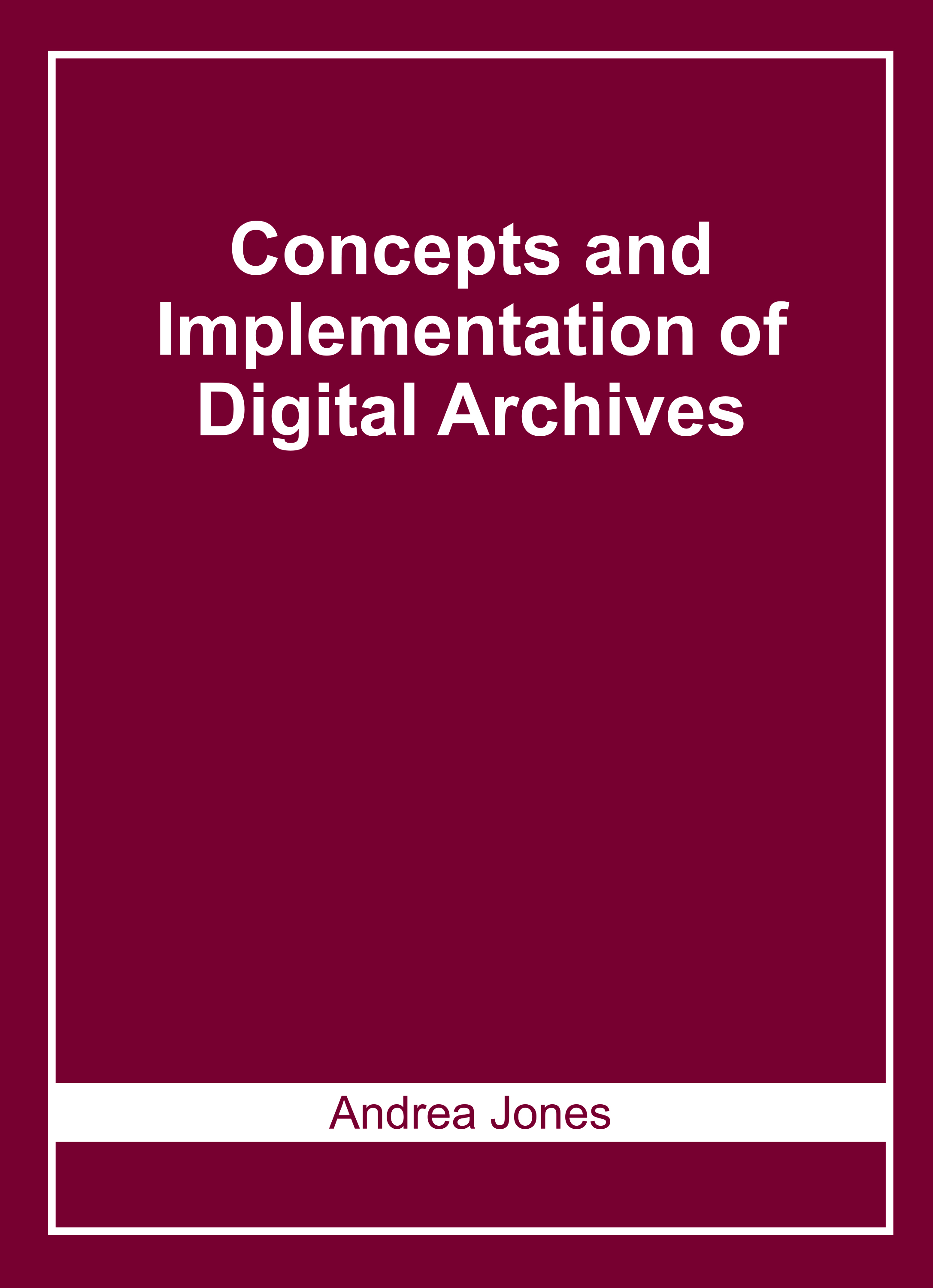 Concepts and Implementation of Digital Archives