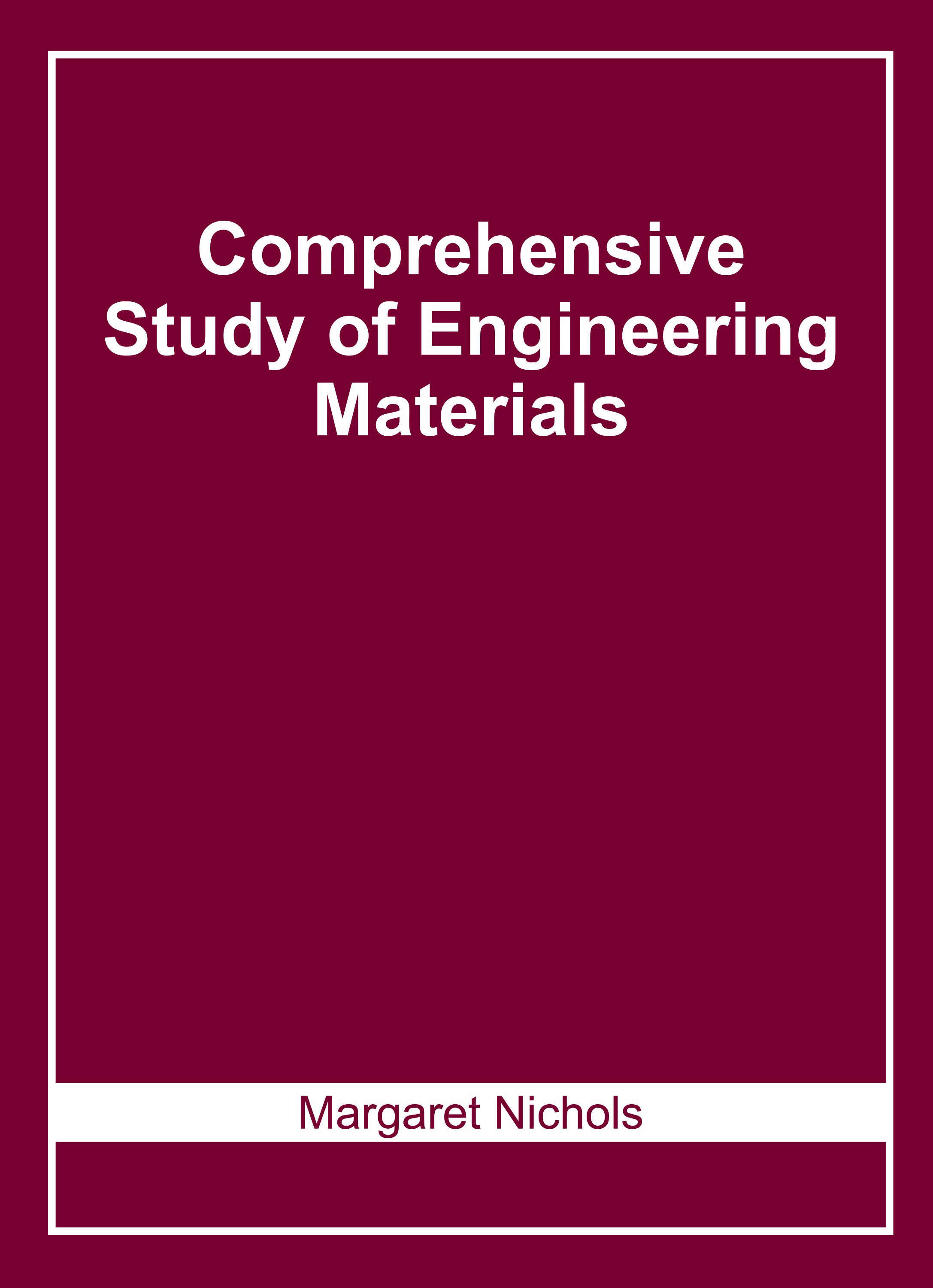 Comprehensive Study of Engineering Materials
