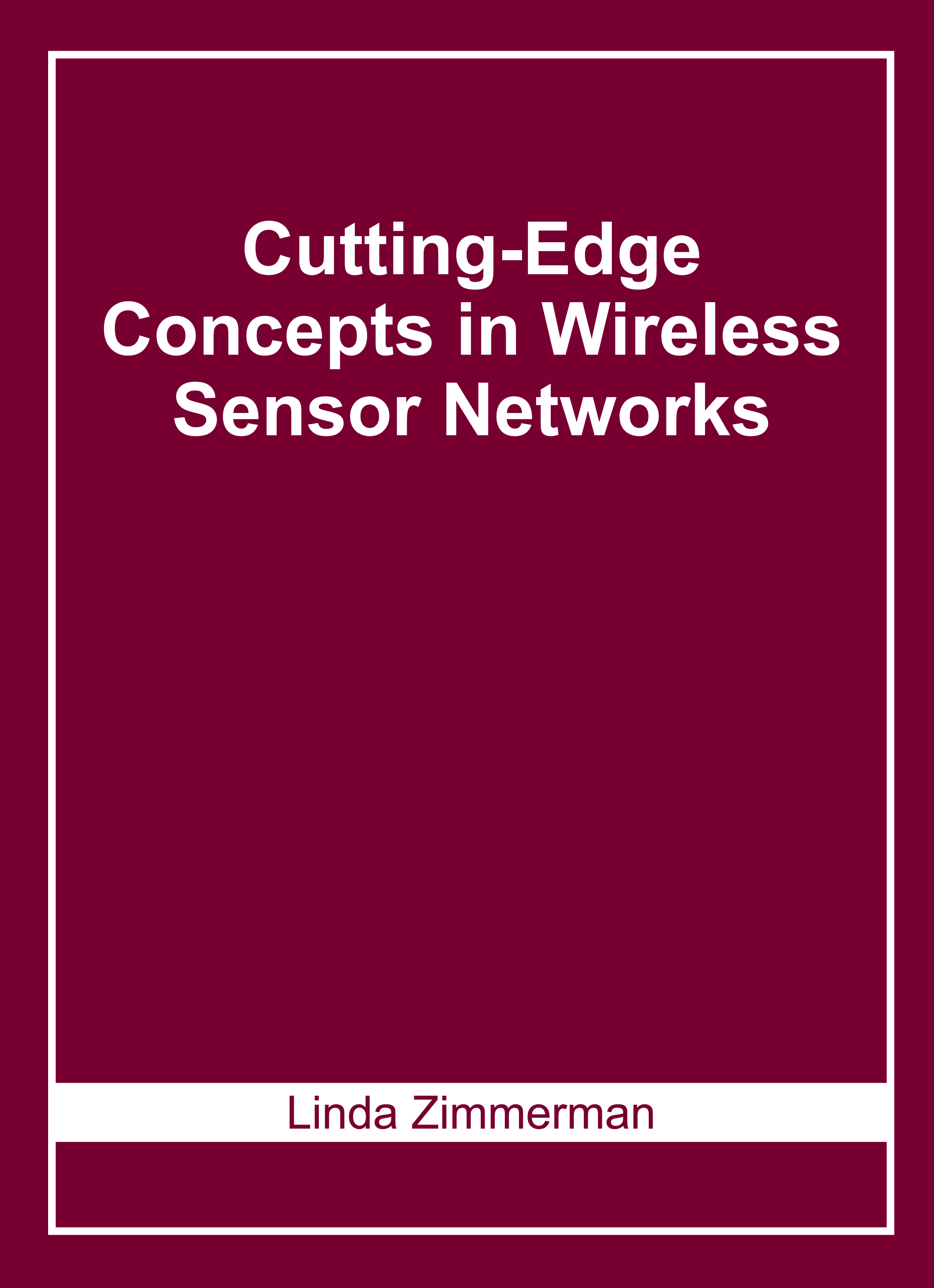 Cutting-Edge Concepts in Wireless Sensor Networks