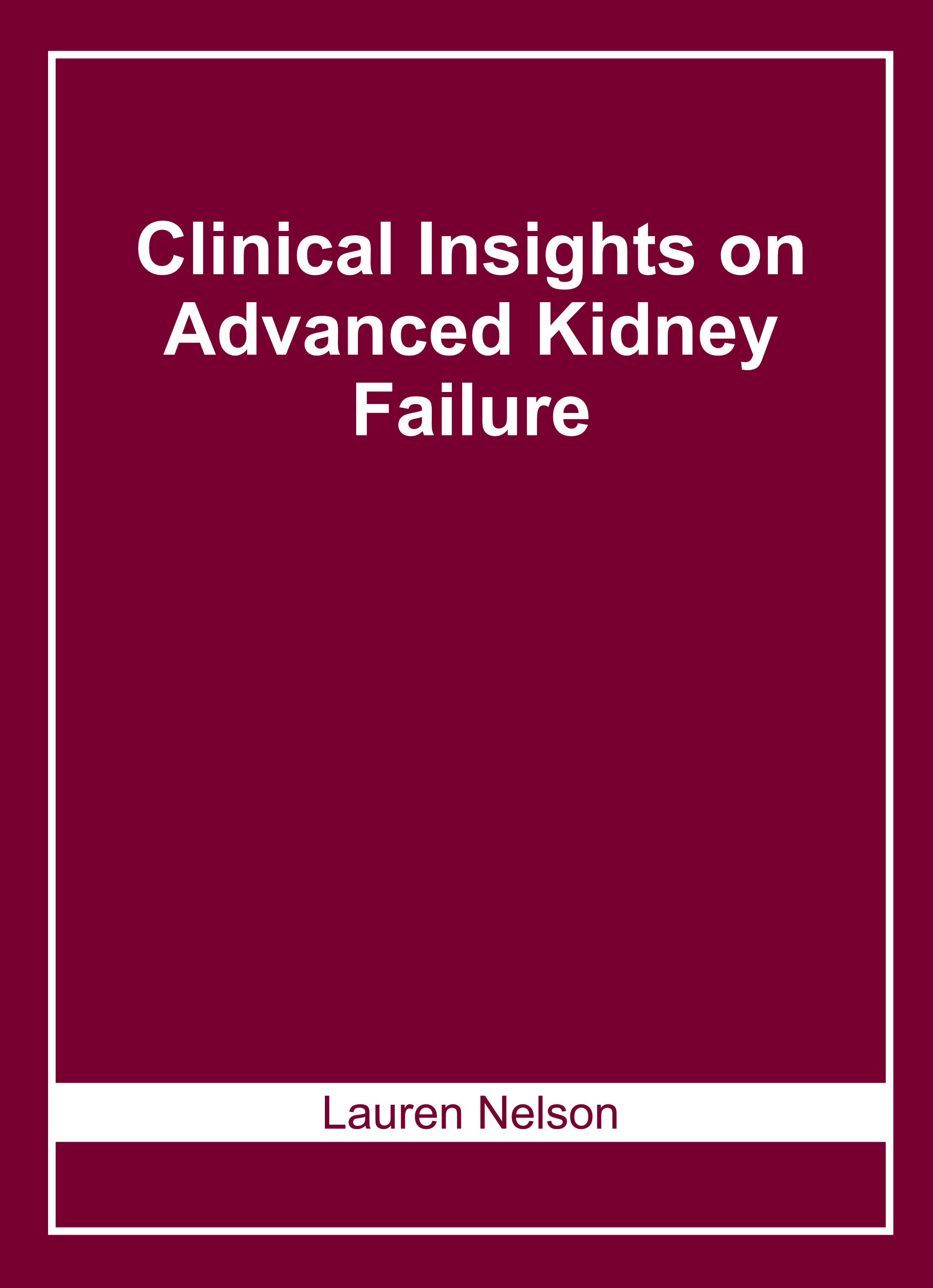 Clinical Insights on Advanced Kidney Failure
