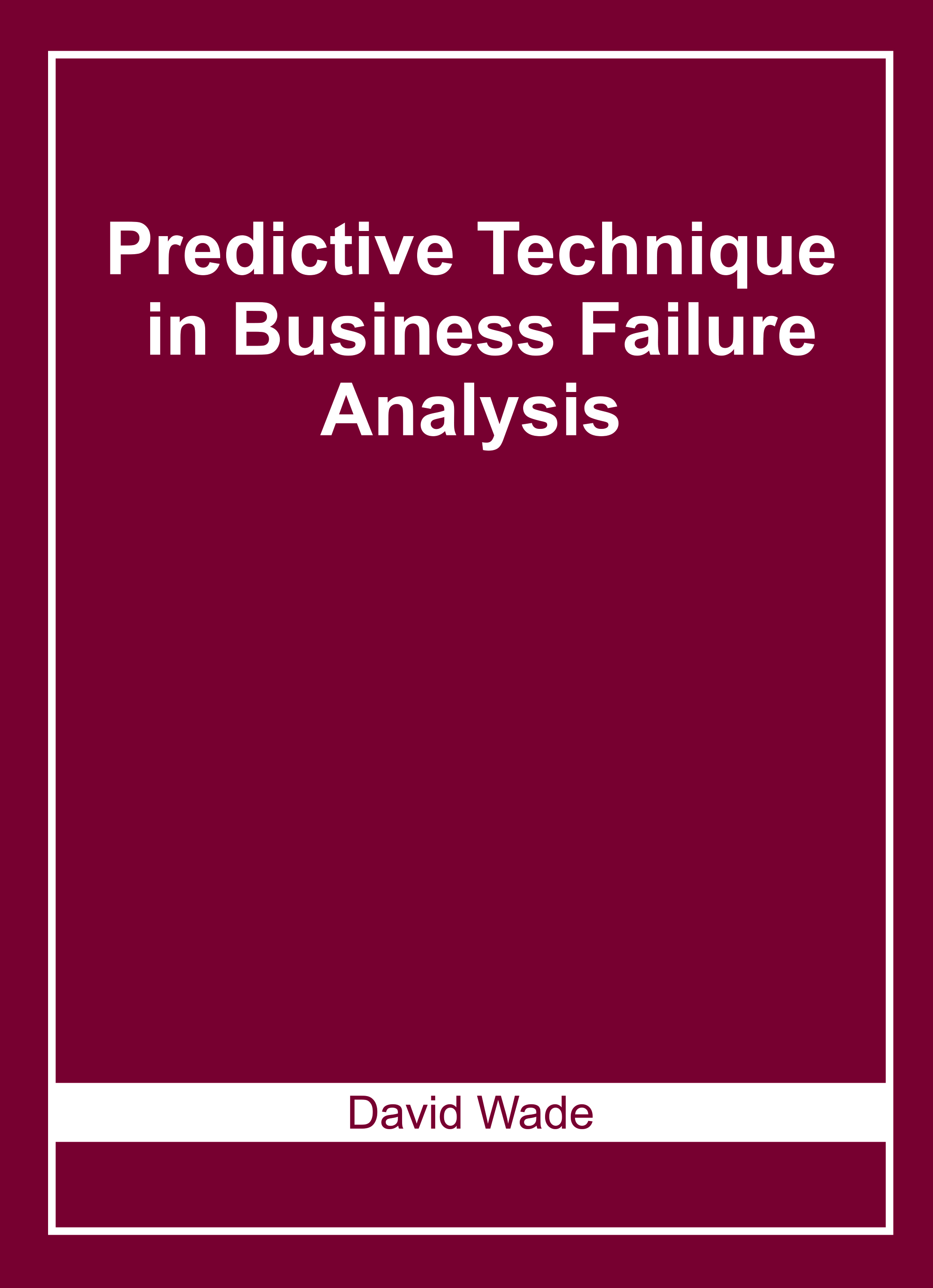 Predictive Techniques in Business Failure Analysis