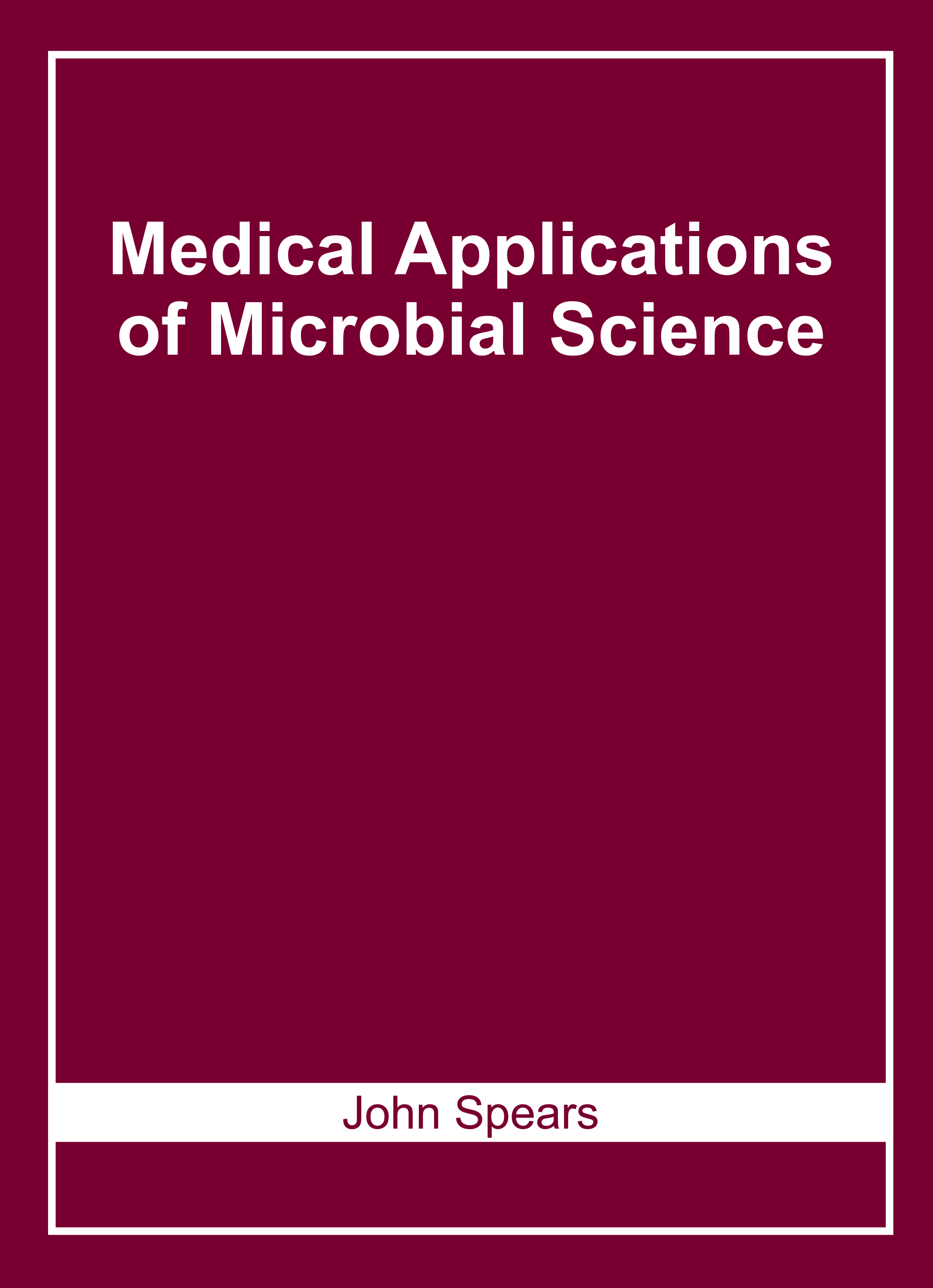Medical Applications of Microbial Science