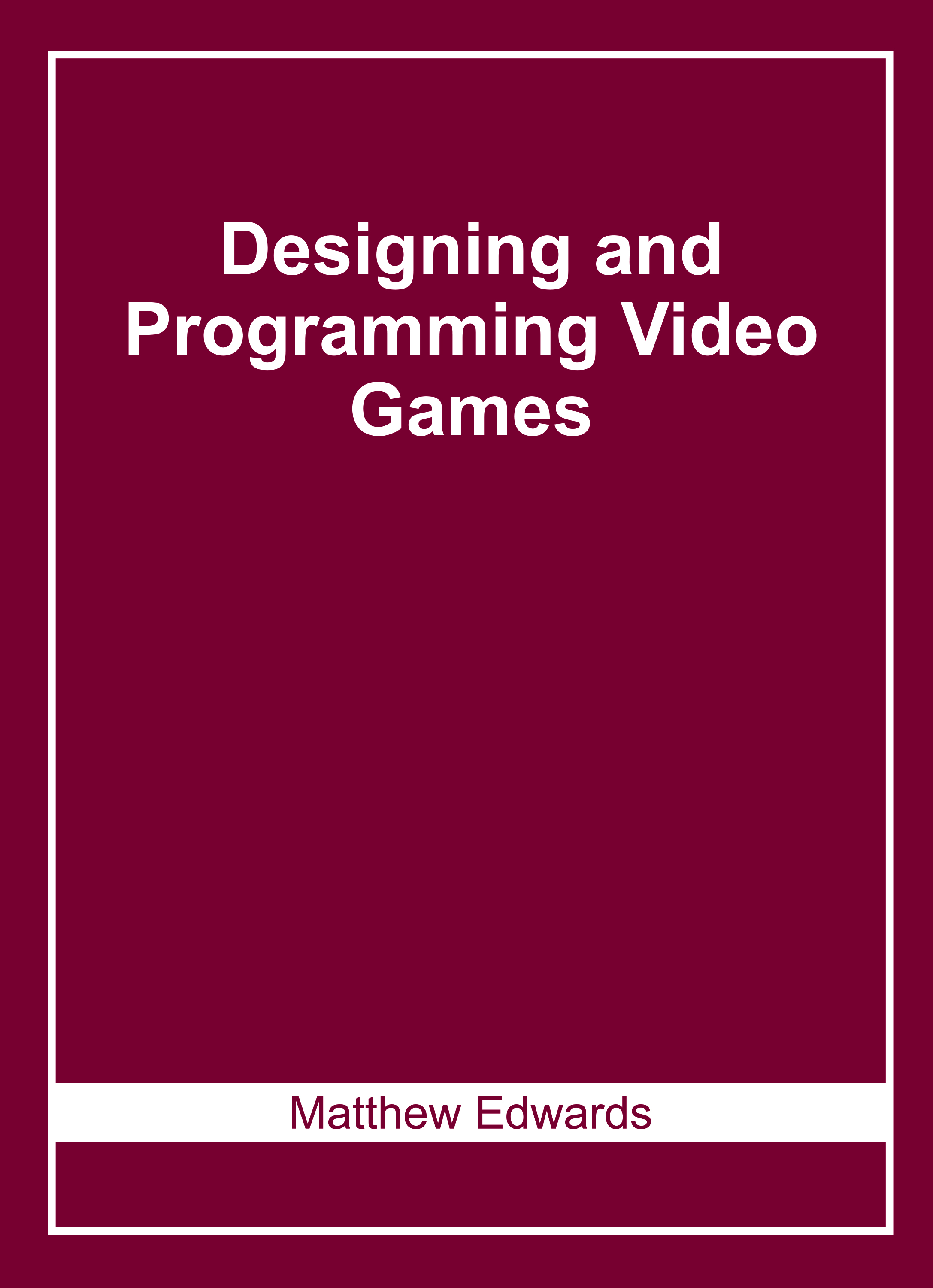 Designing and Programming Video Games