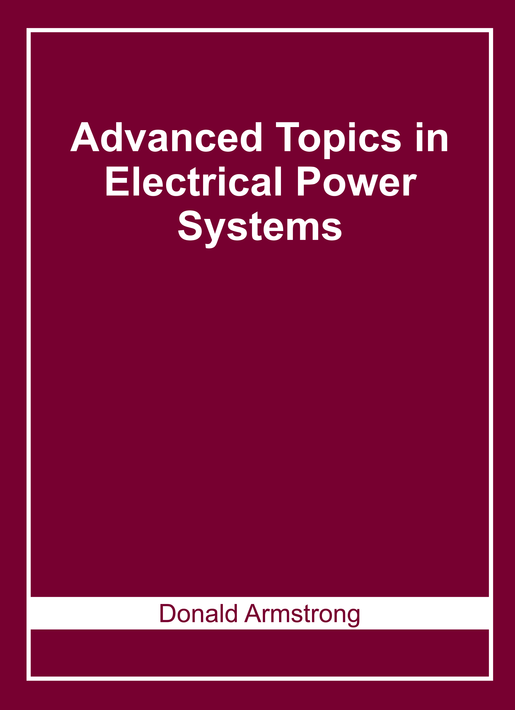 Advanced Topics in Electrical Power Systems